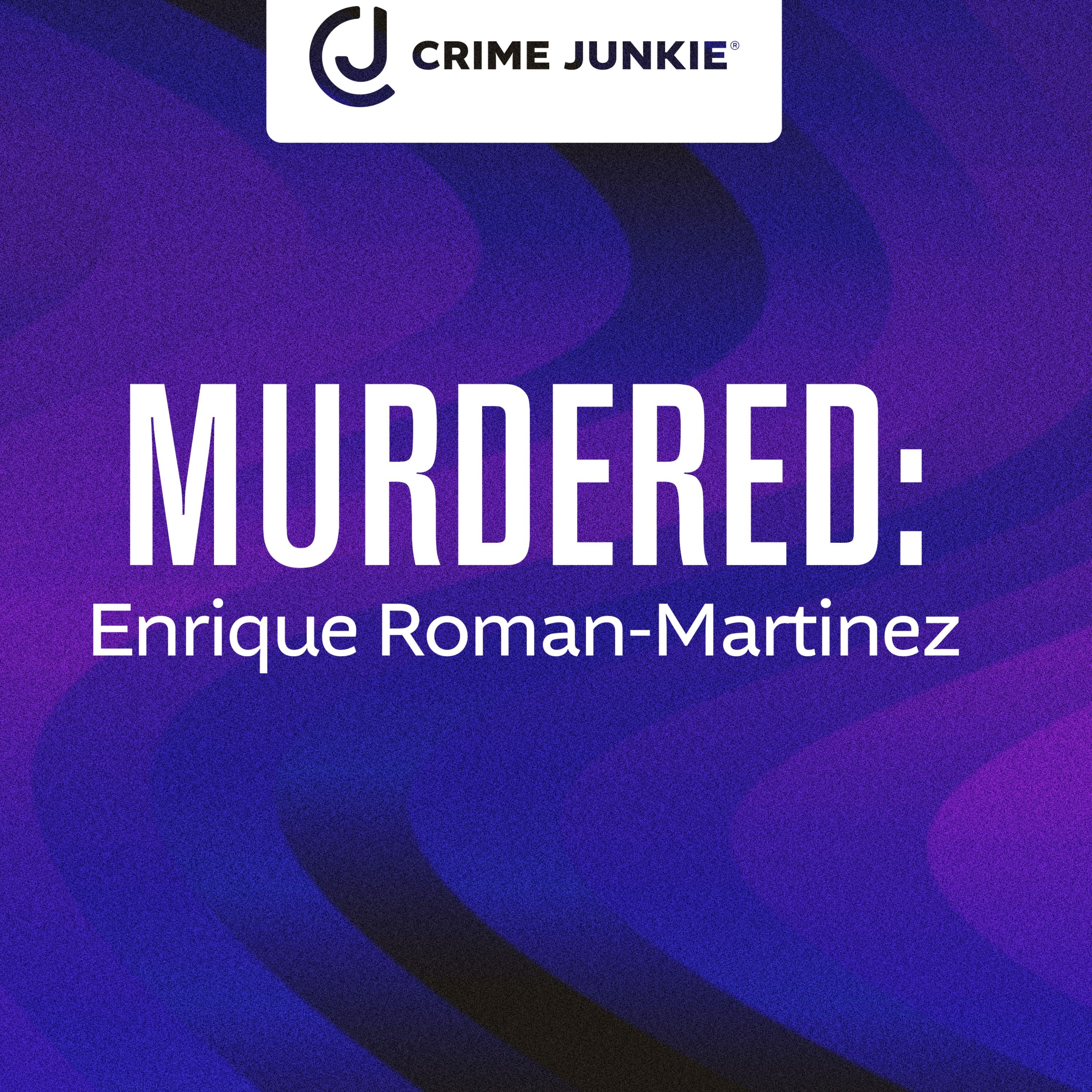 MURDERED: Enrique Roman-Martinez