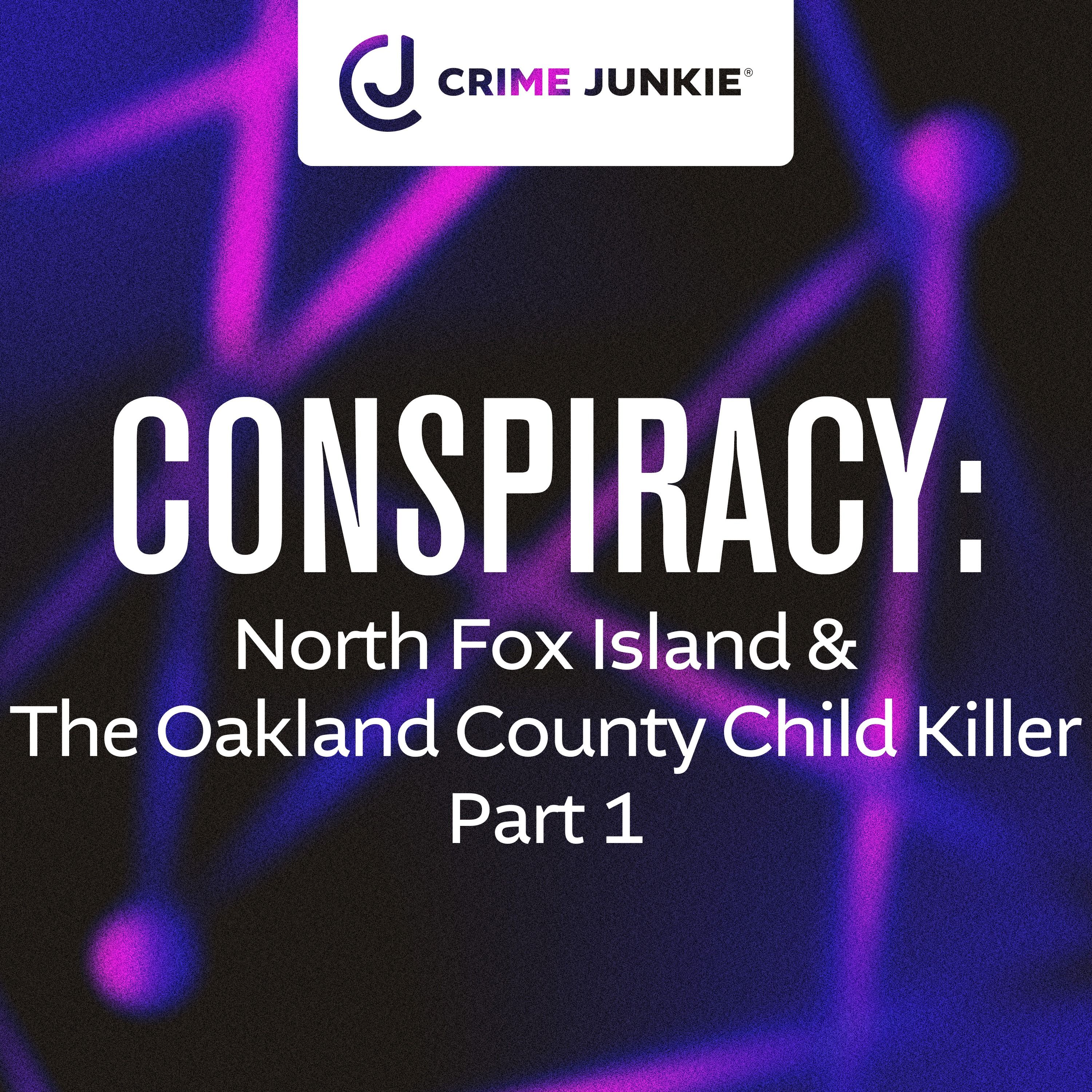 CONSPIRACY: North Fox Island & The Oakland County Child Killer Part 1