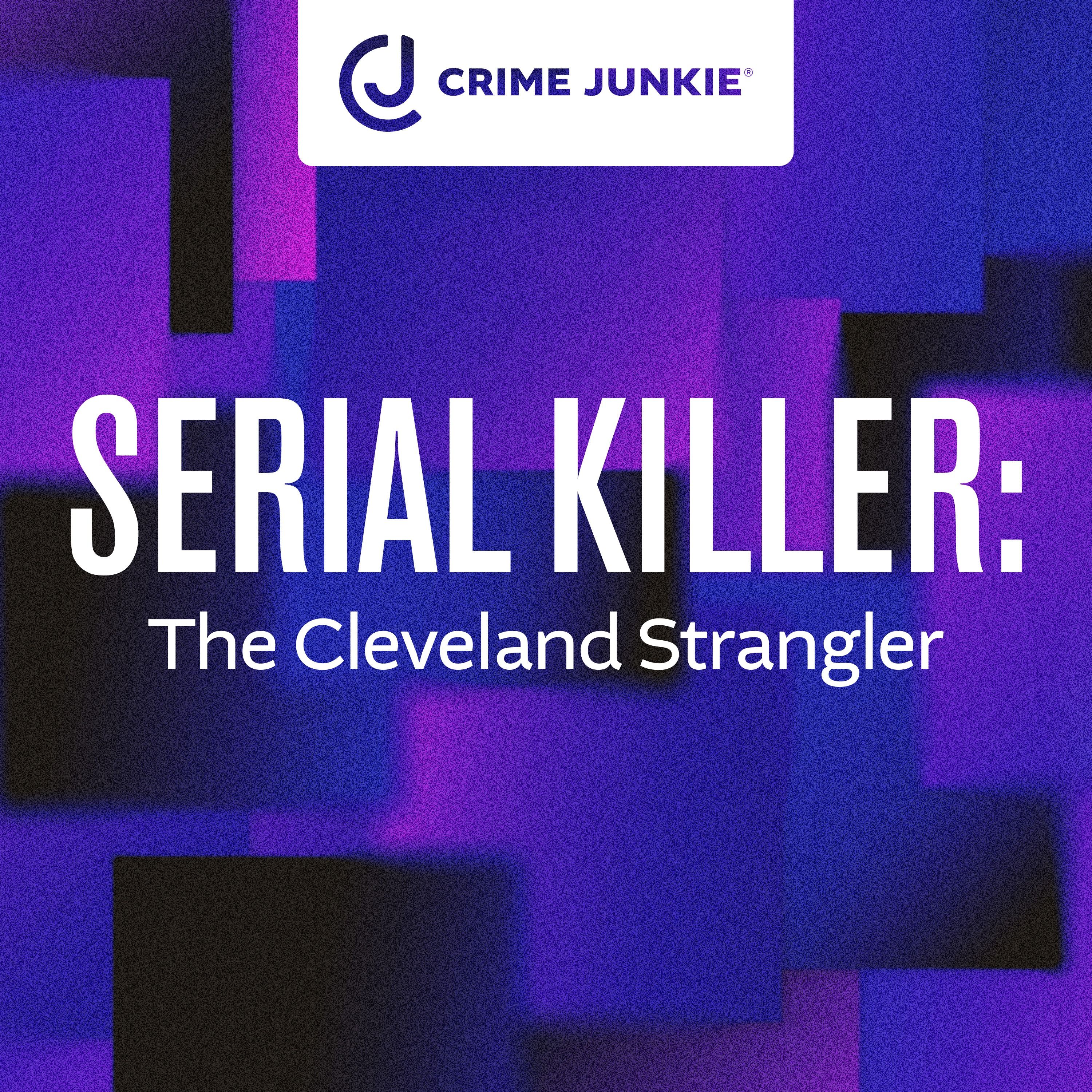 SERIAL KILLER: The Cleveland Strangler