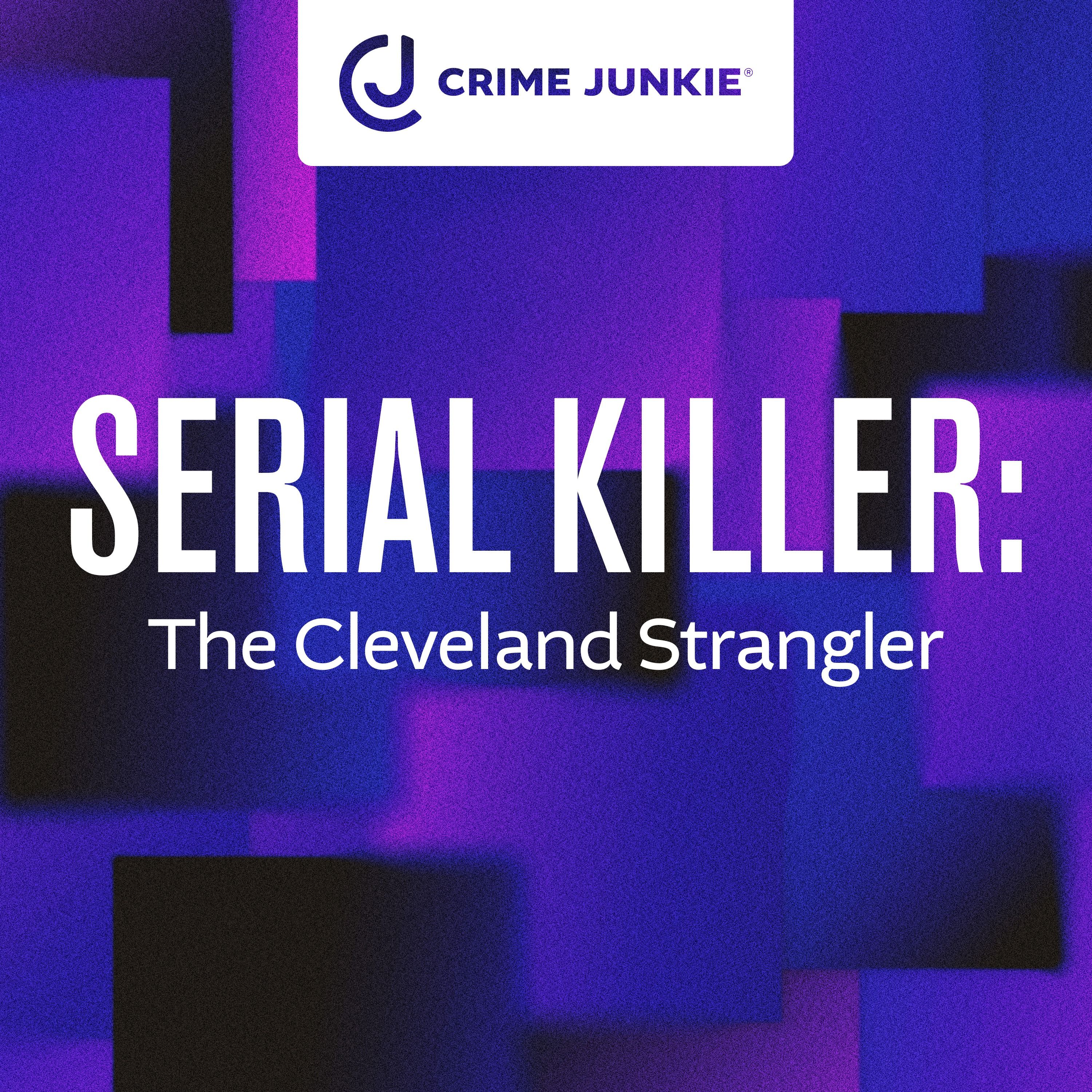 SERIAL KILLER: The Cleveland Strangler