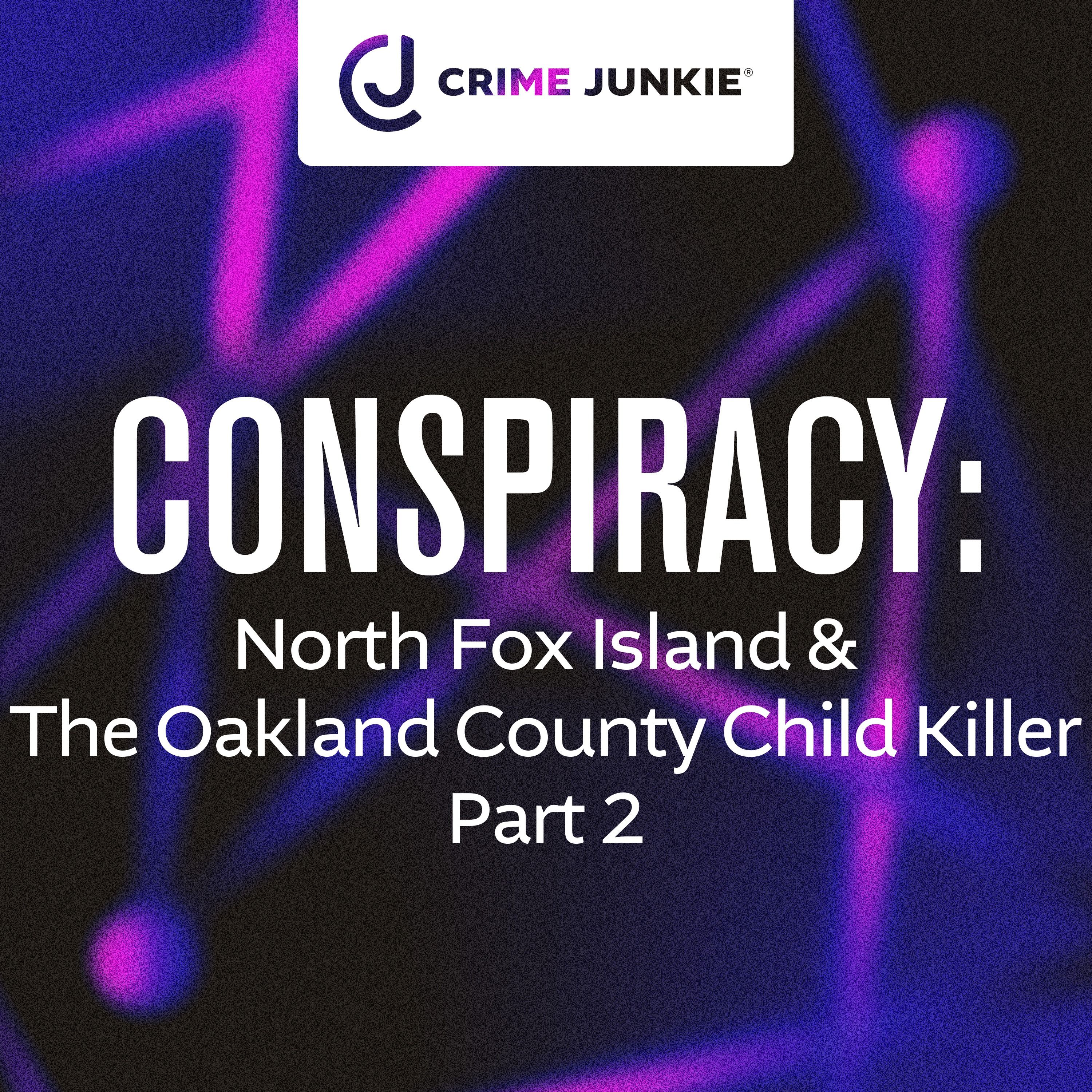 CONSPIRACY: North Fox Island & The Oakland County Child Killer Part 2 by audiochuck