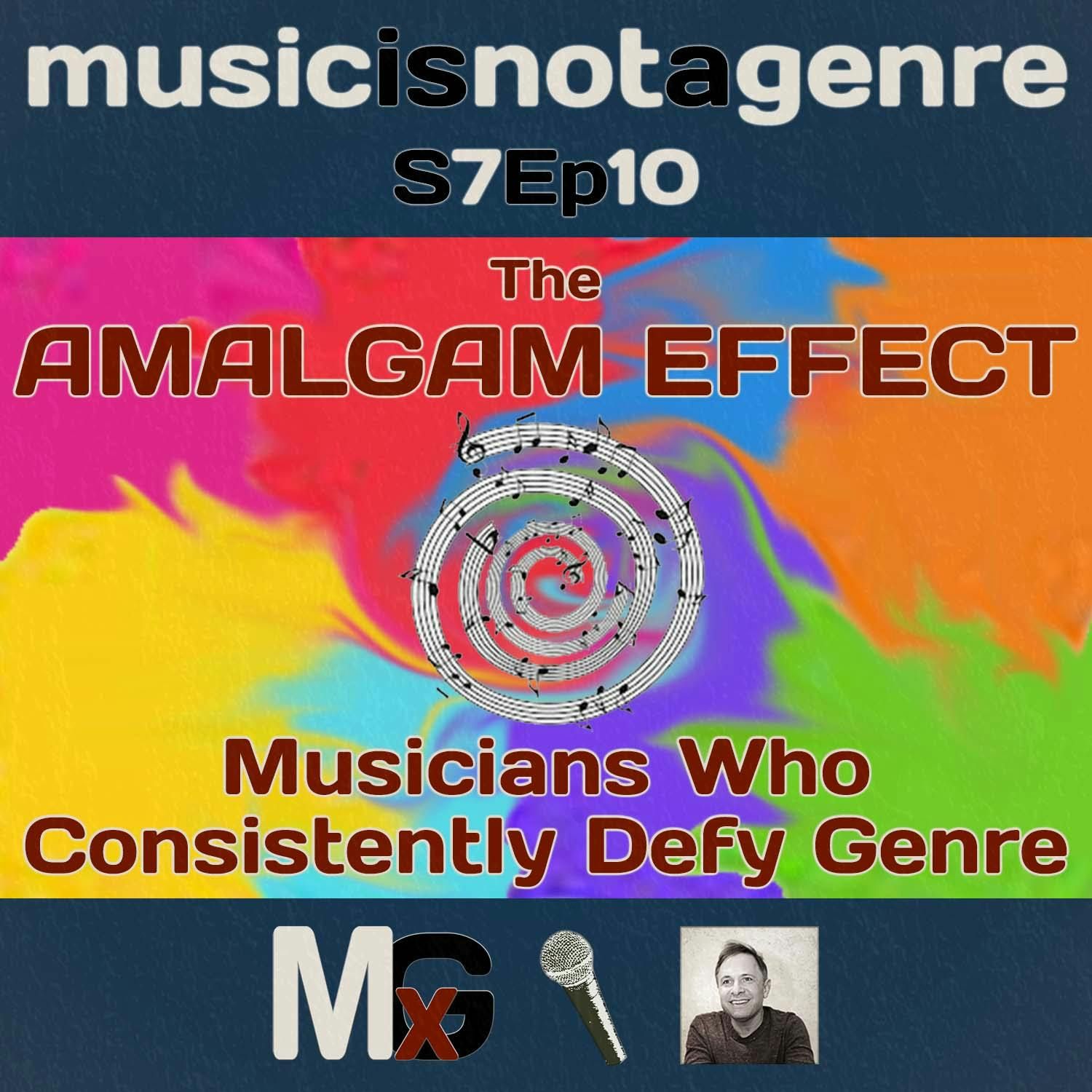 The Amalgam Effect – Musicians Who Consistently Defy Genre | MxG Season 7 Episode 10 episode artwork
