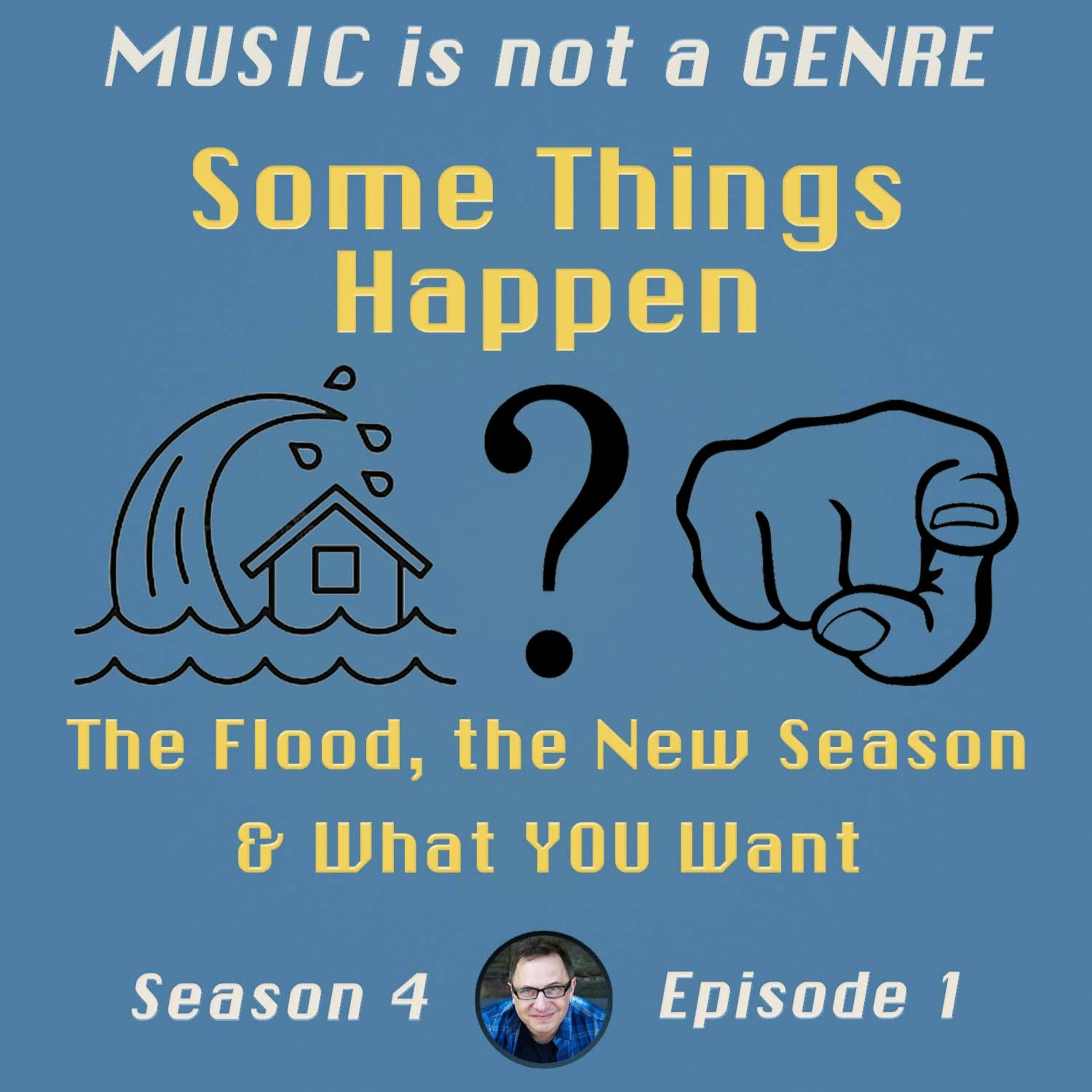 Some Things Happen – The Flood, the New Season & What YOU Want | MUSIC is not a GENRE - Season 4 Episode #1 episode artwork