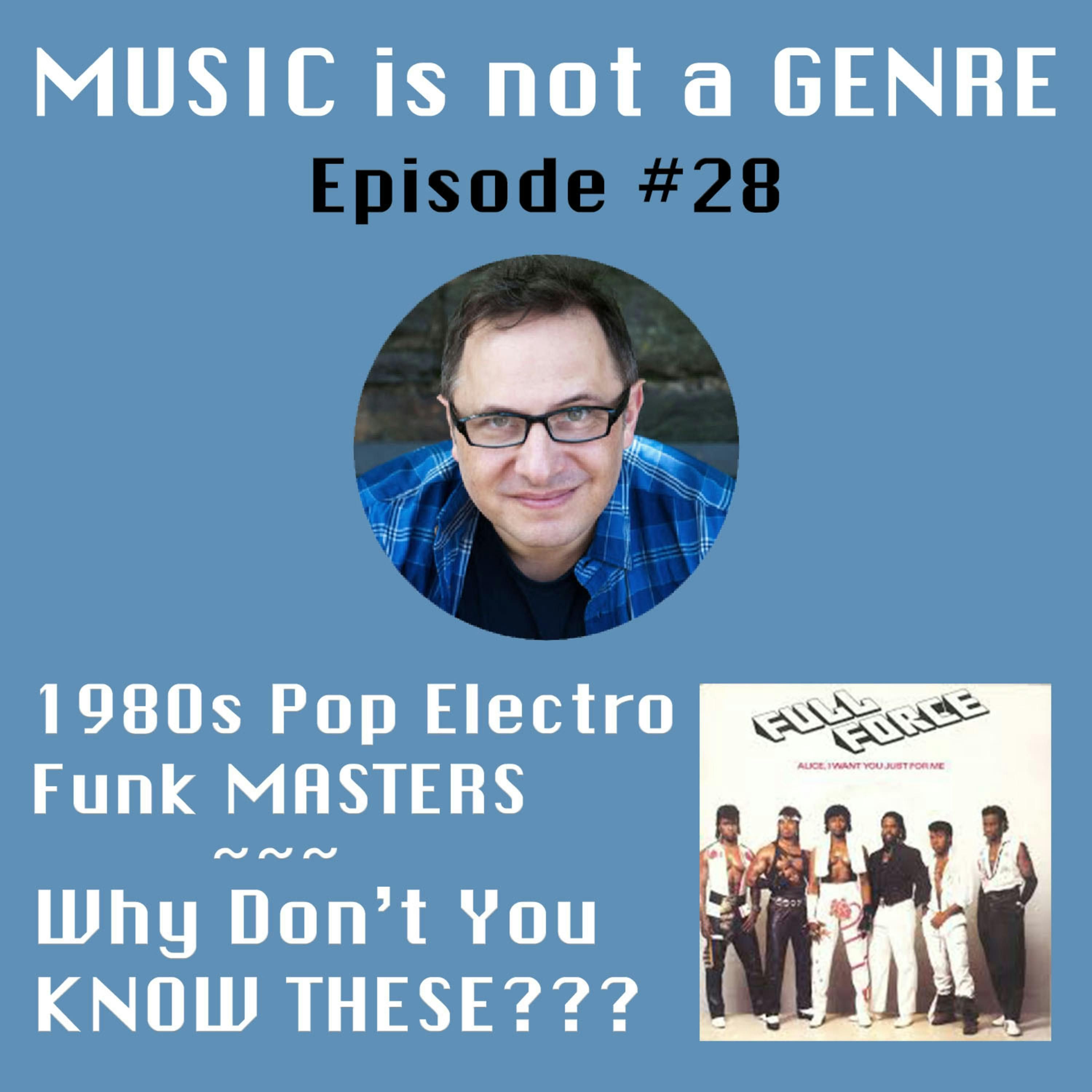 1980s Pop Electro-Funk MASTERS - Why Don't You KNOW THESE??? | MUSIC is not a GENRE - Episode #28 episode artwork