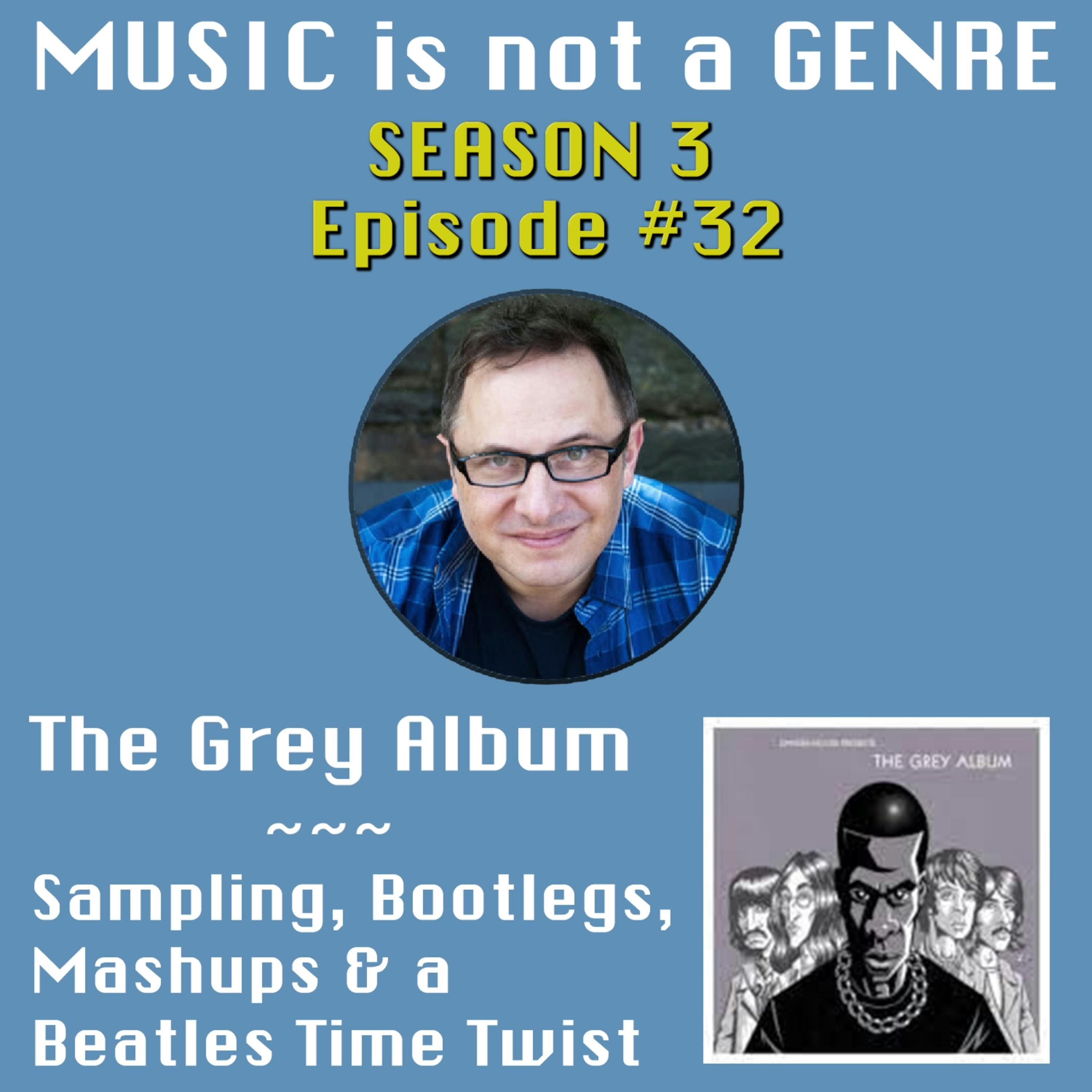 The Grey Album - Sampling, Bootlegs, Mashups & a Beatles Time Twist | MUSIC is not a GENRE - Season 3 Episode #32 episode artwork