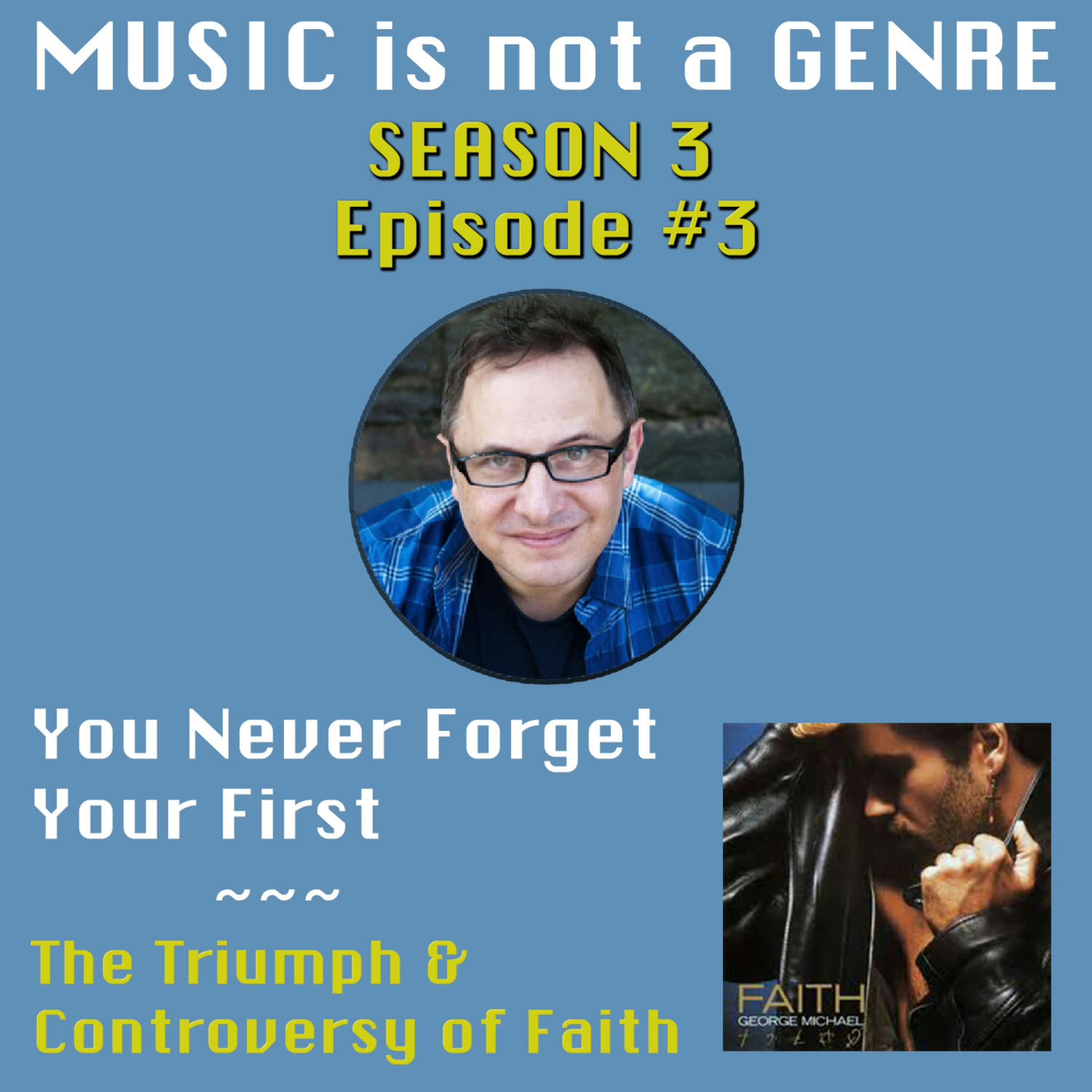 You Never Forget Your First - The Triumph & Controversy of George Michael's Faith | MUSIC is not a GENRE - Season 3 Episode #3 episode artwork
