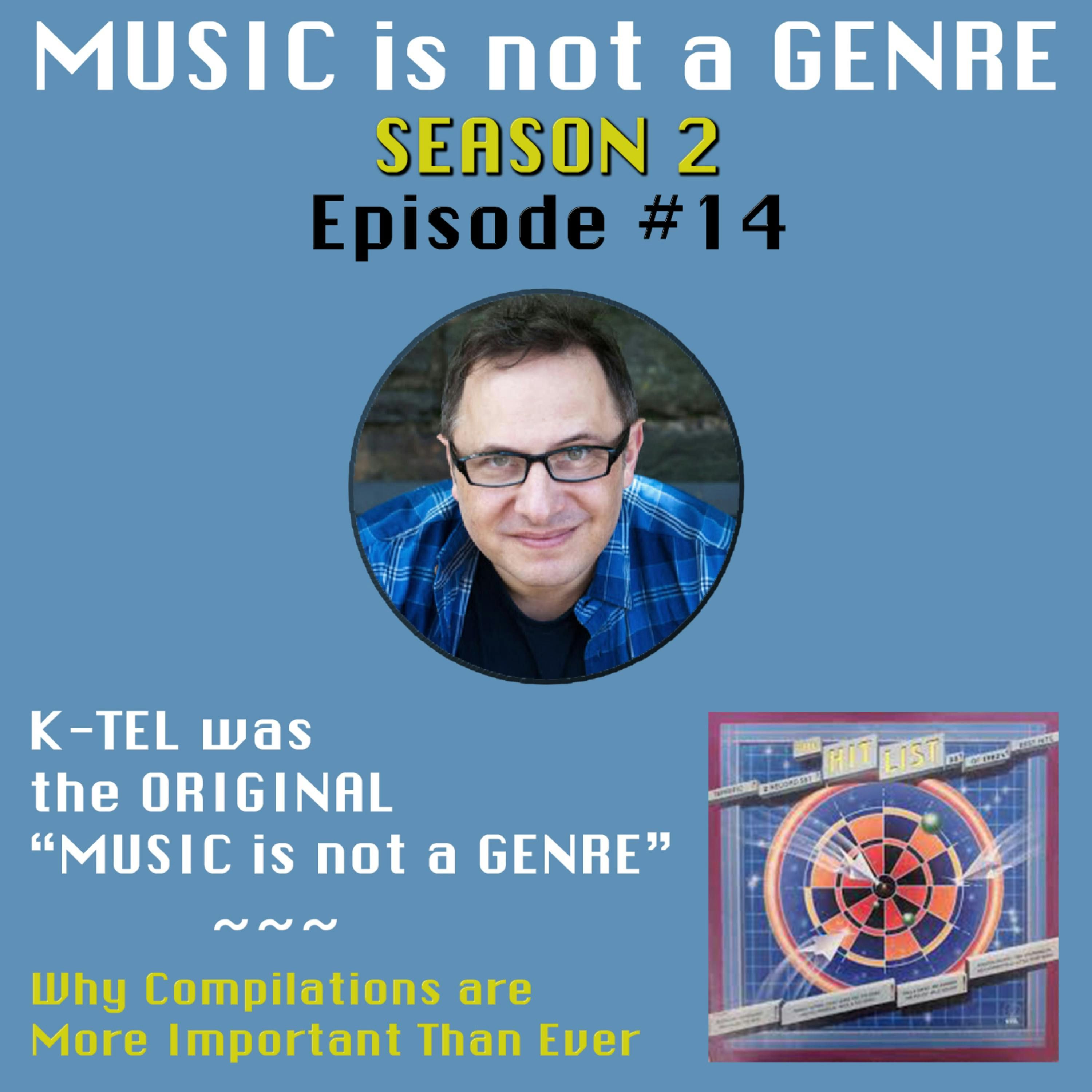 K-TEL was the ORIGINAL "MUSIC is not a GENRE" - Why Compilations are More Important than EVER | MUSIC is not a GENRE - Season 2 Episode #14 episode artwork