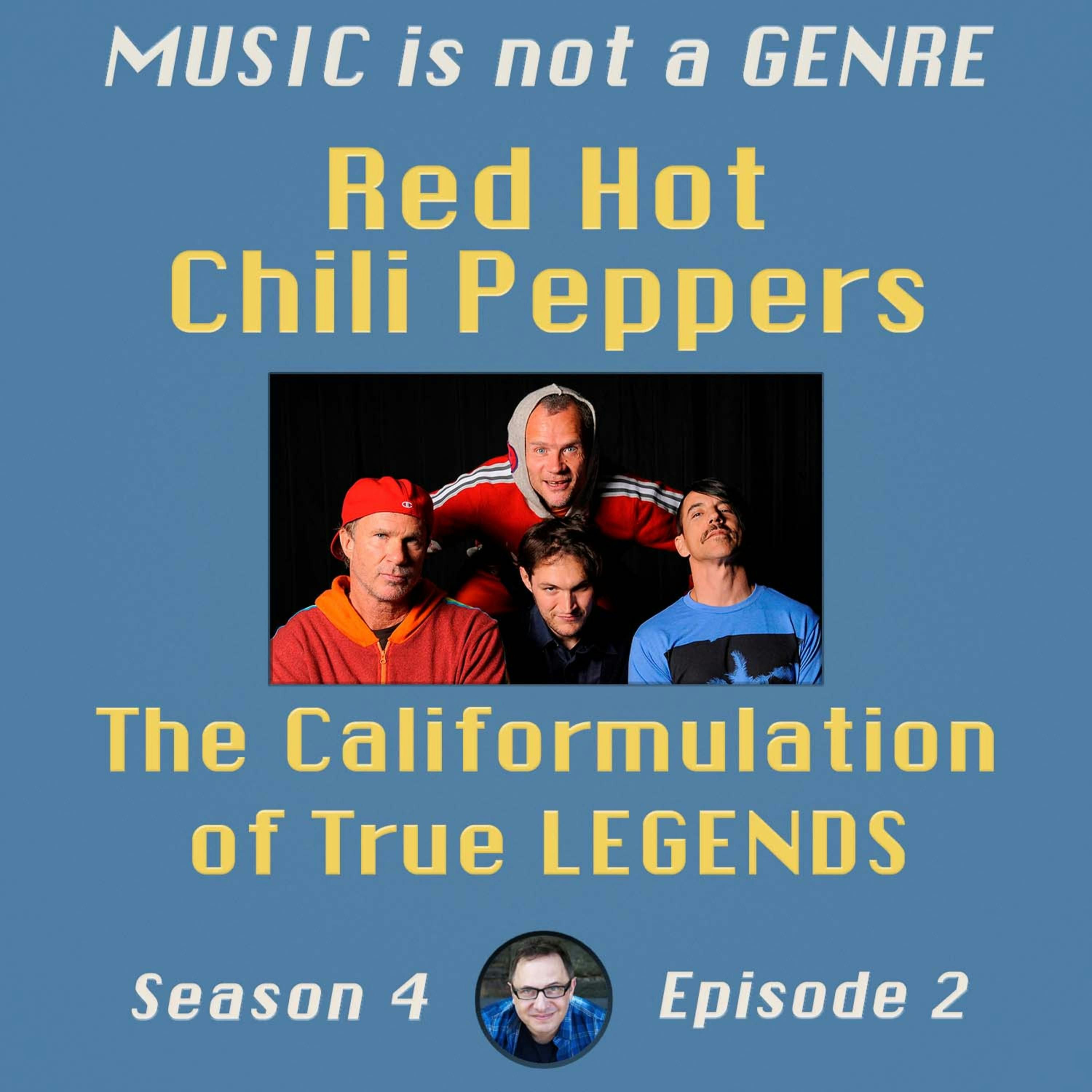 Red Hot Chili Peppers – The Califormulation of True LEGENDS | MUSIC is not a GENRE - Season 4 Episode #2 episode artwork