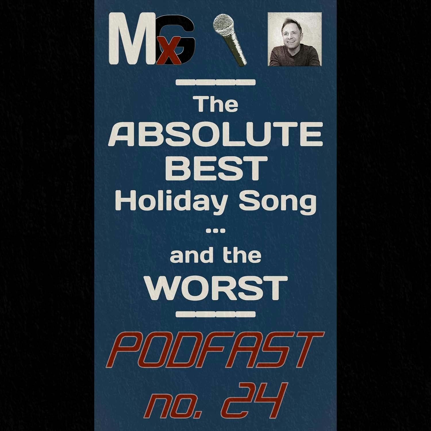 PODFAST #24 - The BEST HOLIDAY SONG ... and the WORST | MxG BONUS EPISODE episode artwork
