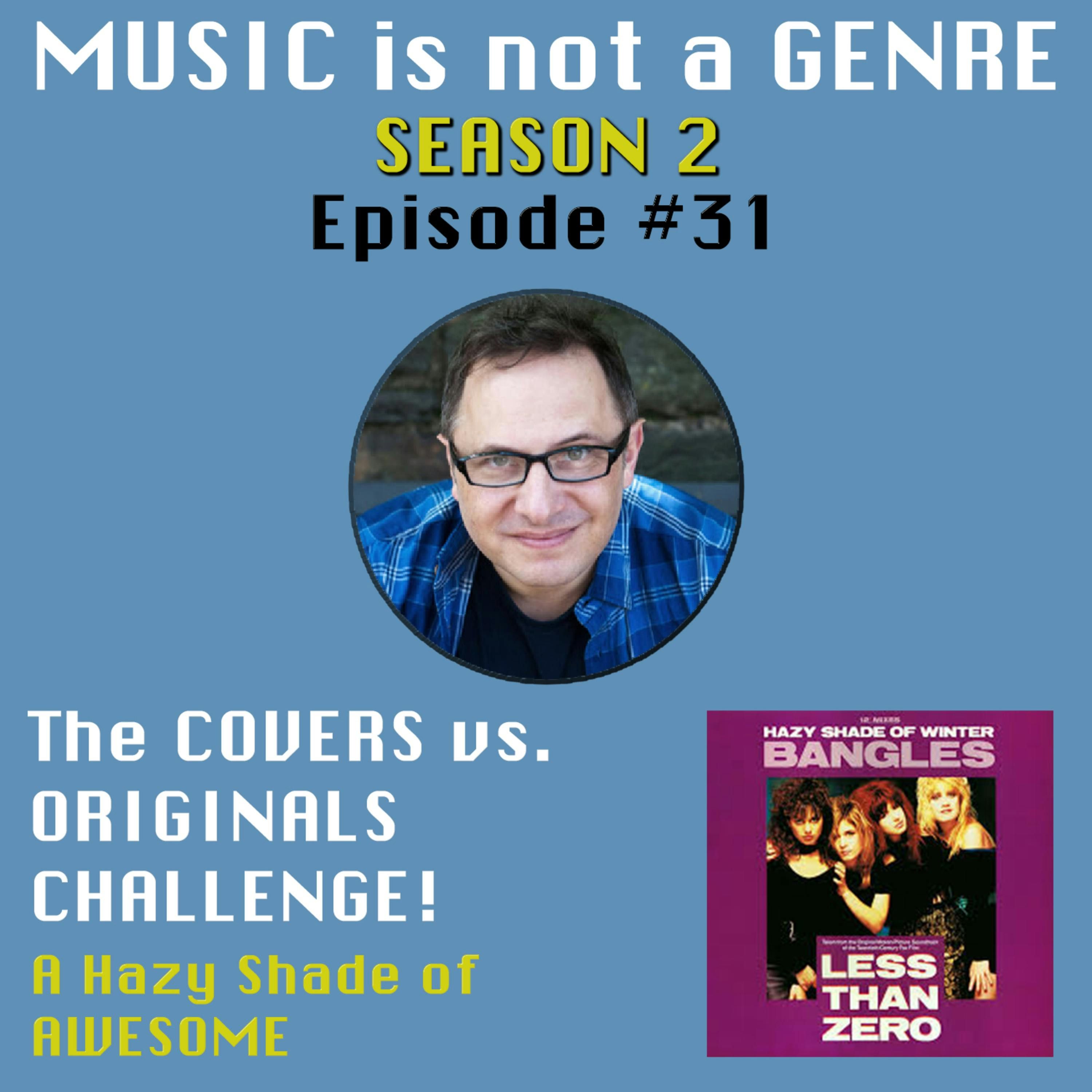 The COVERS vs. ORIGINALS CHALLENGE! - A Hazy Shade of AWESOME | MUSIC is not a GENRE - Season 2 Episode #31 episode artwork