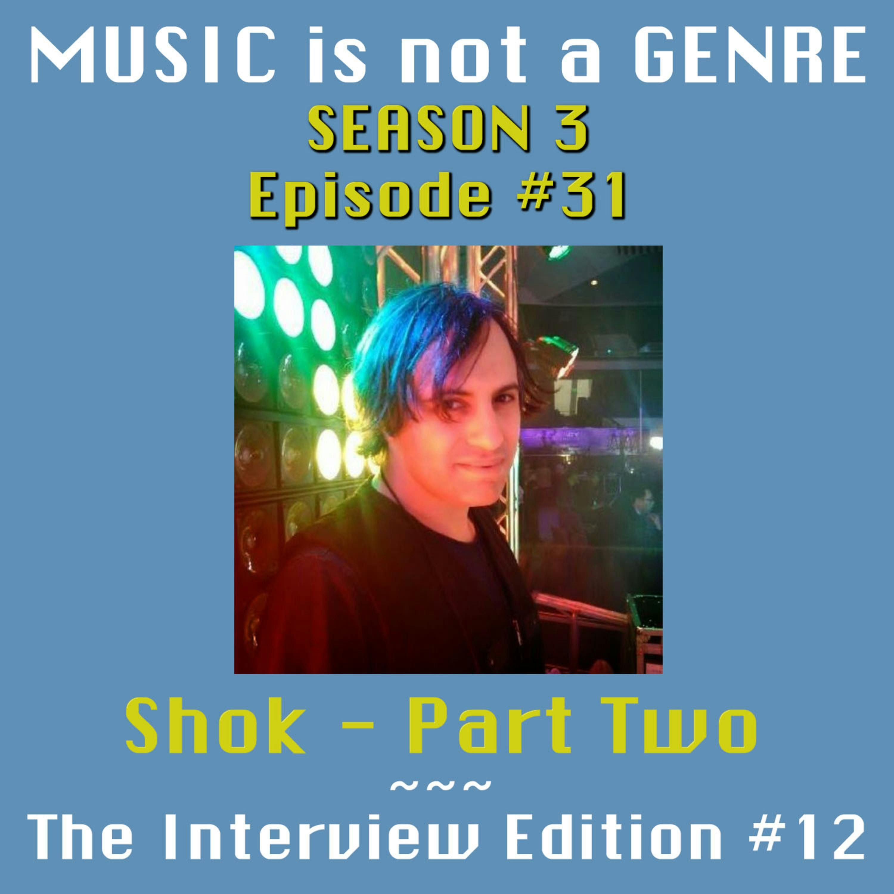 TWO Hours with Shok (Part 2) - Interview Edition #12 | MUSIC is not a GENRE - Season 3 Episode #31 episode artwork