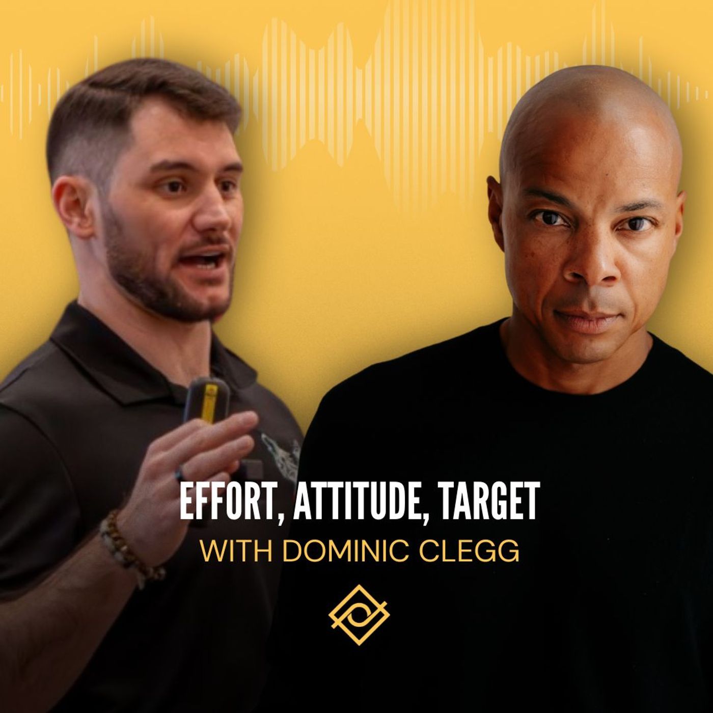 49. Effort, Attitude, Target with Dominic Clegg