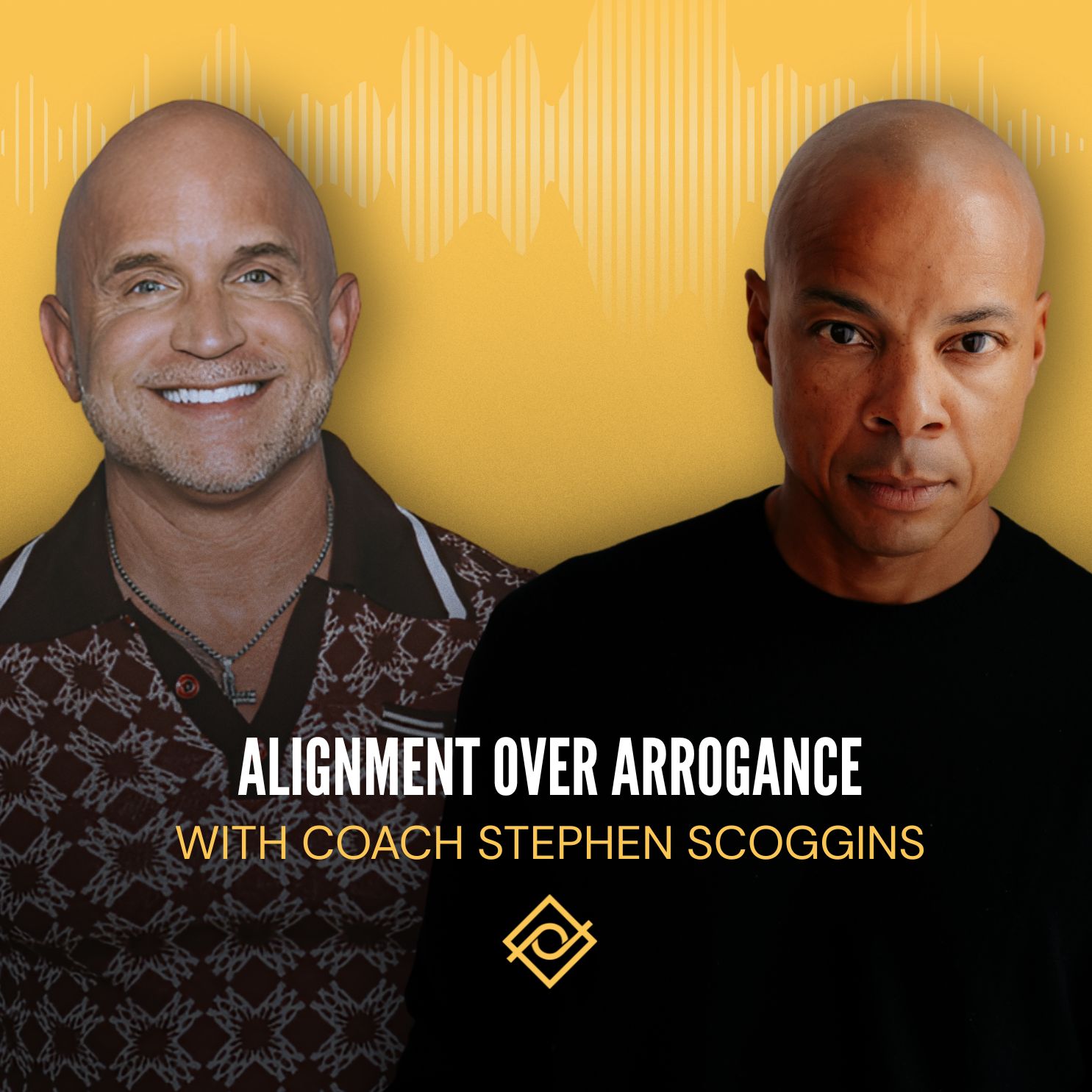 53. Alignment Over Arrogance with Stephen Scoggins