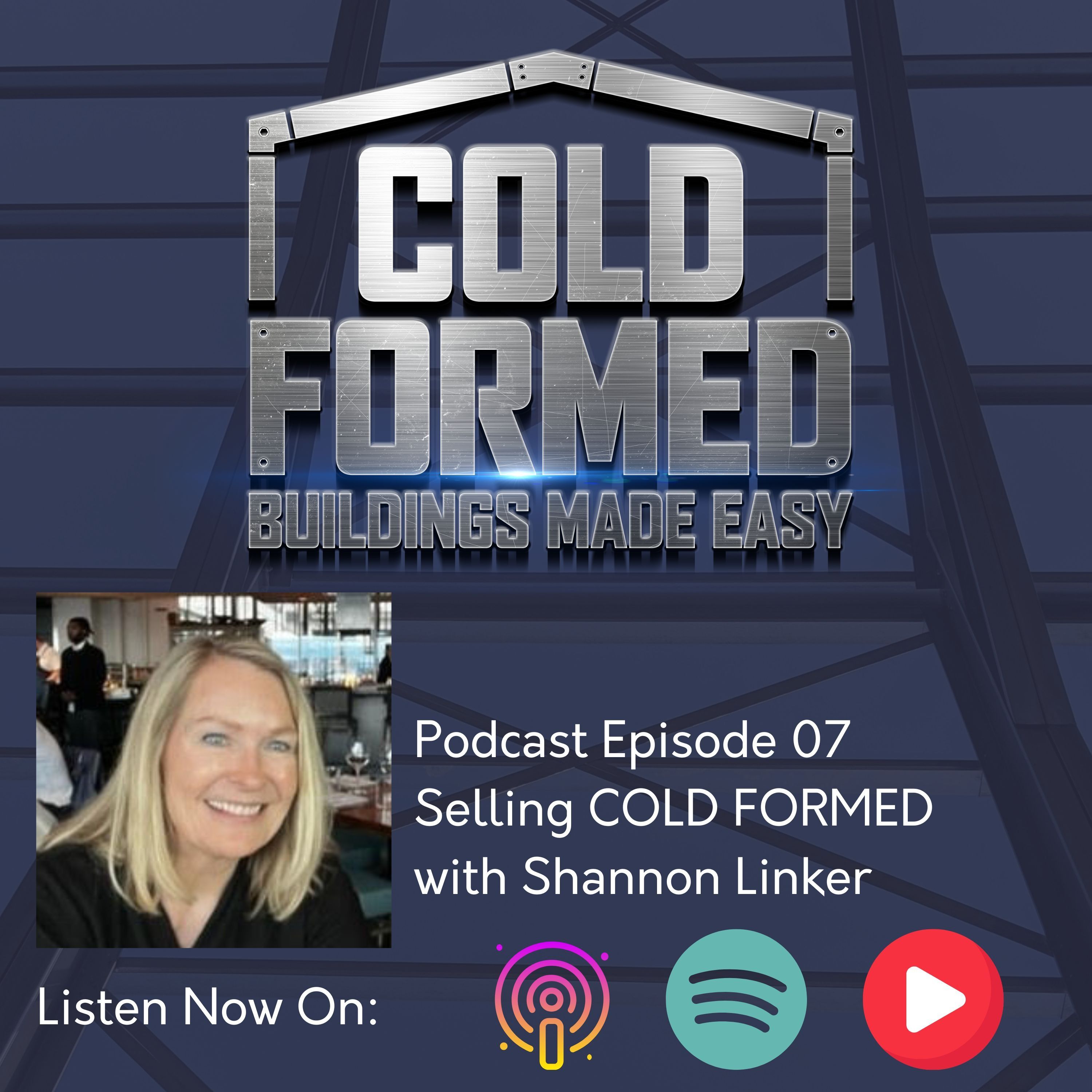 07 Selling COLD FORMED with Shannon Linker