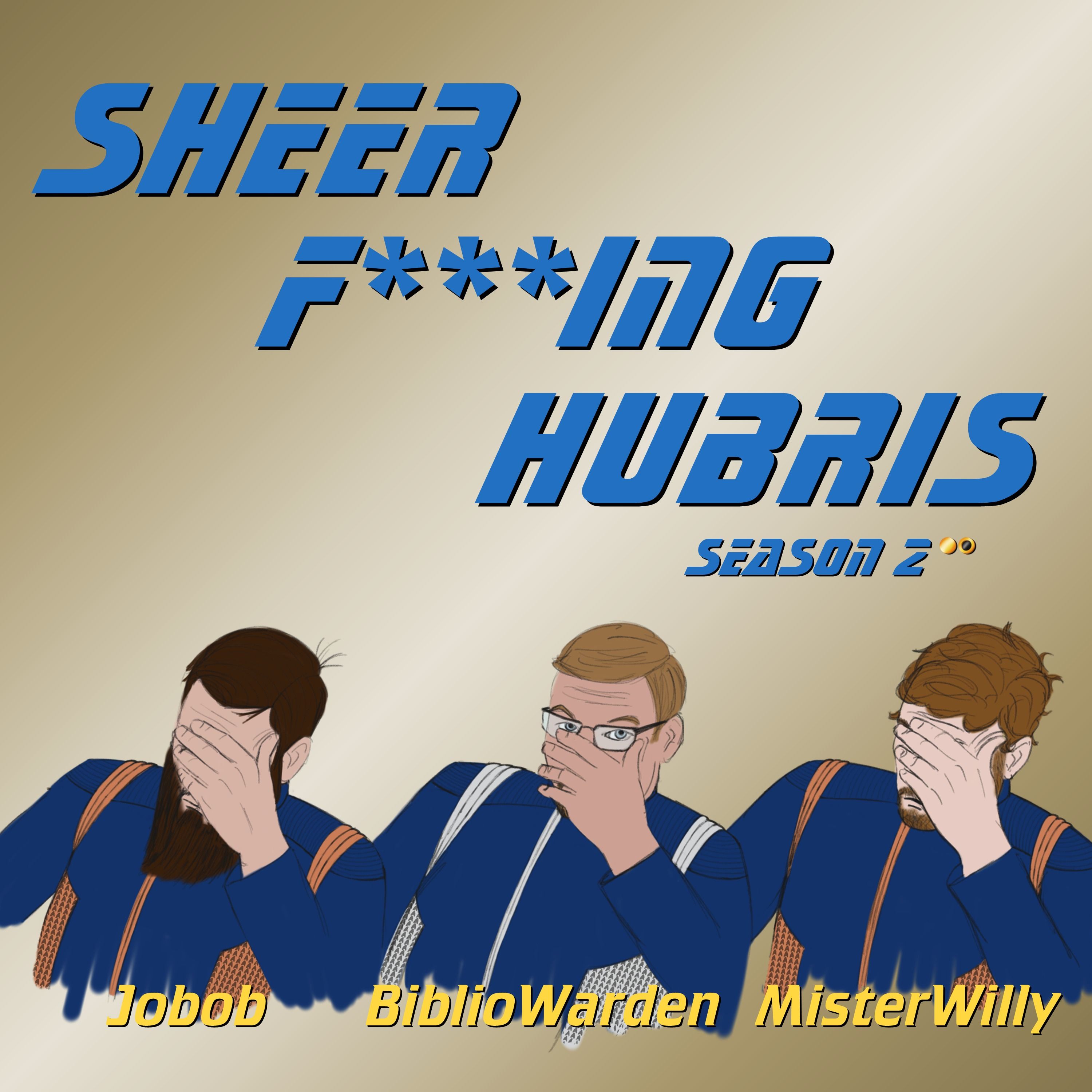 Sheer F***ing Hubris