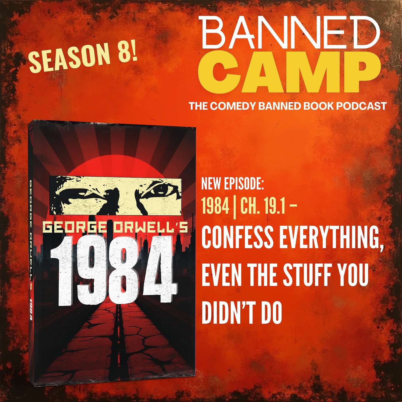 1984 | Ch. 19.1 – Confess Everything, Even the Stuff You Didn’t Do