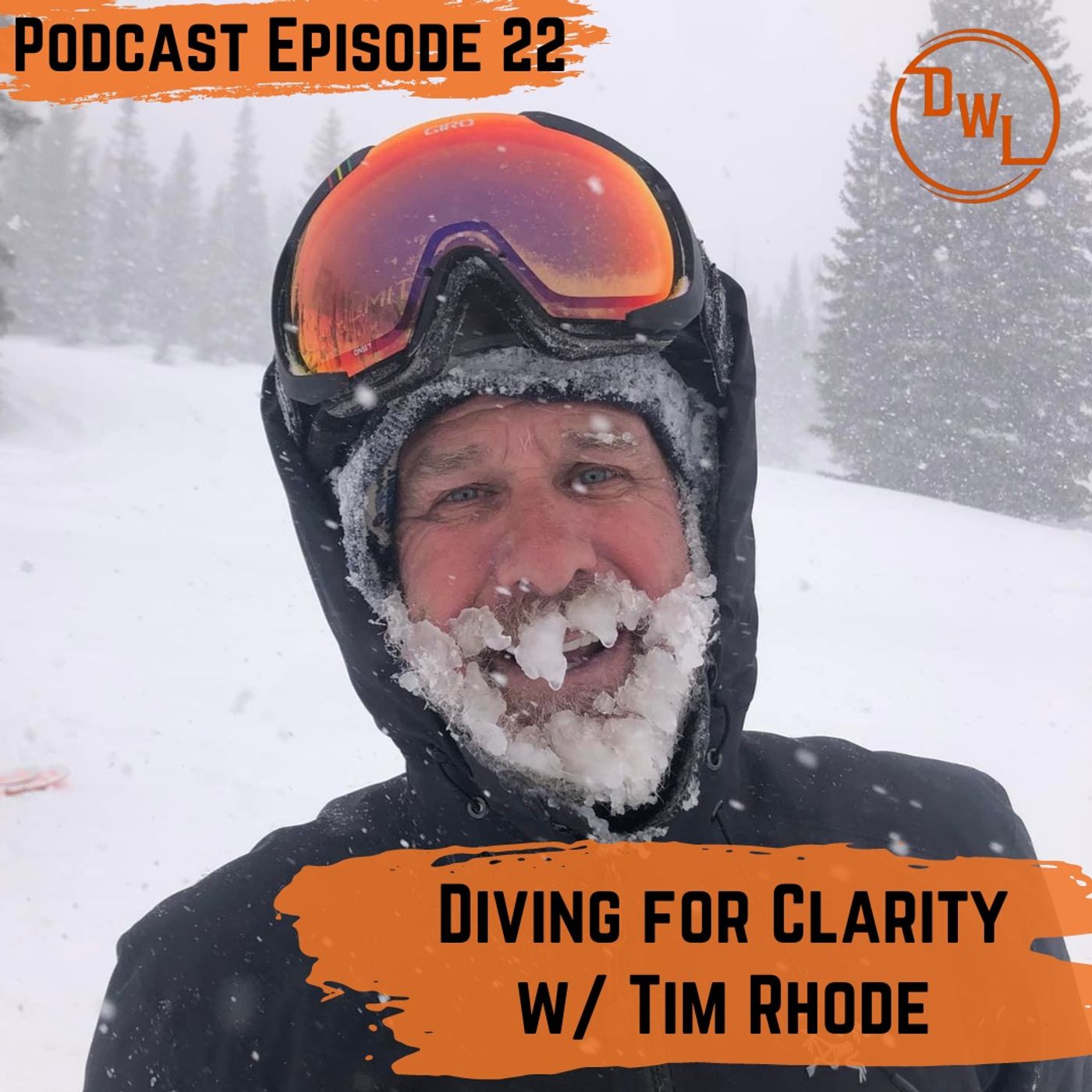 022 Diving for Clarity w/ Tim Rhode