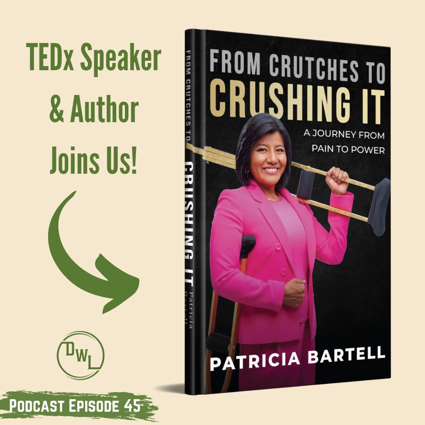 045 From Crutches to Crushing It w/ Patricia Bartell