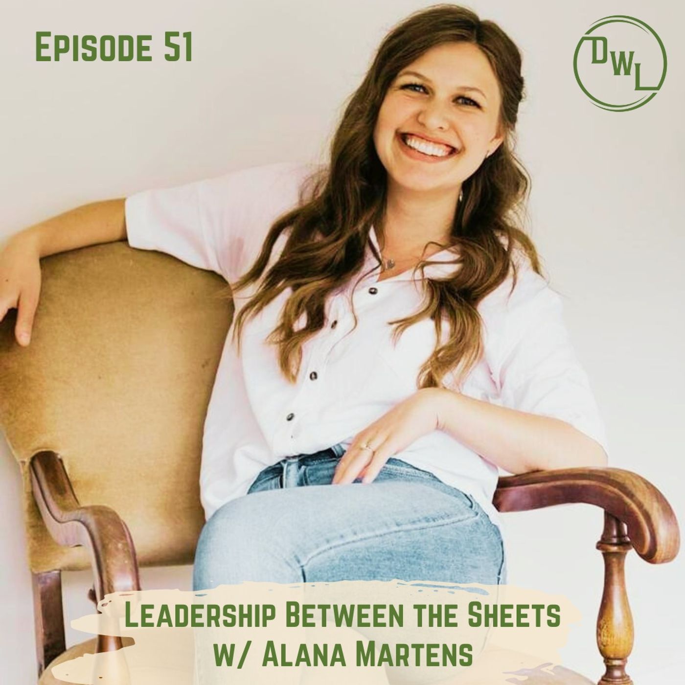 051 Leadership Between the Sheets w/ Alana Martens