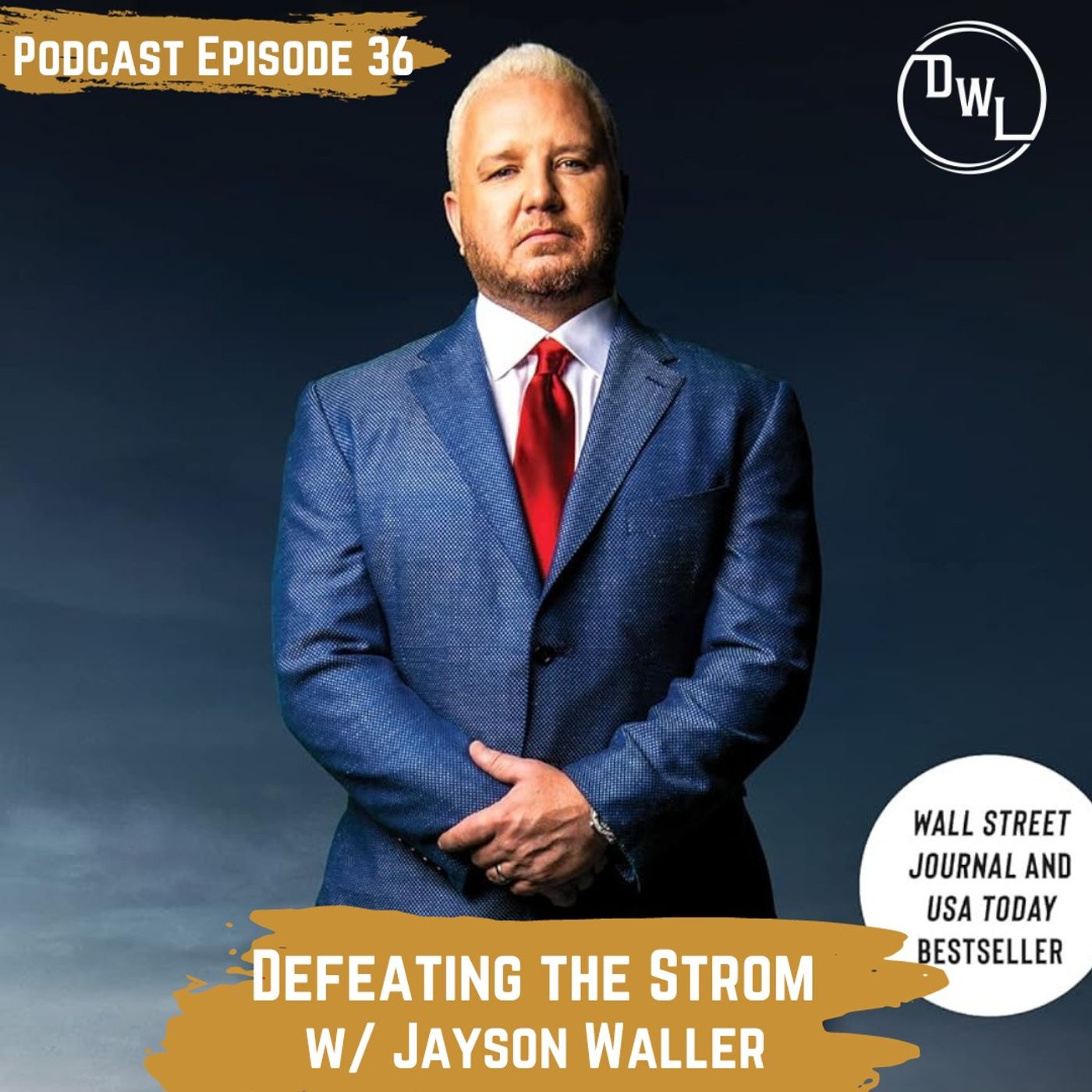 036 Defeating the Storm w/ Jayson Waller