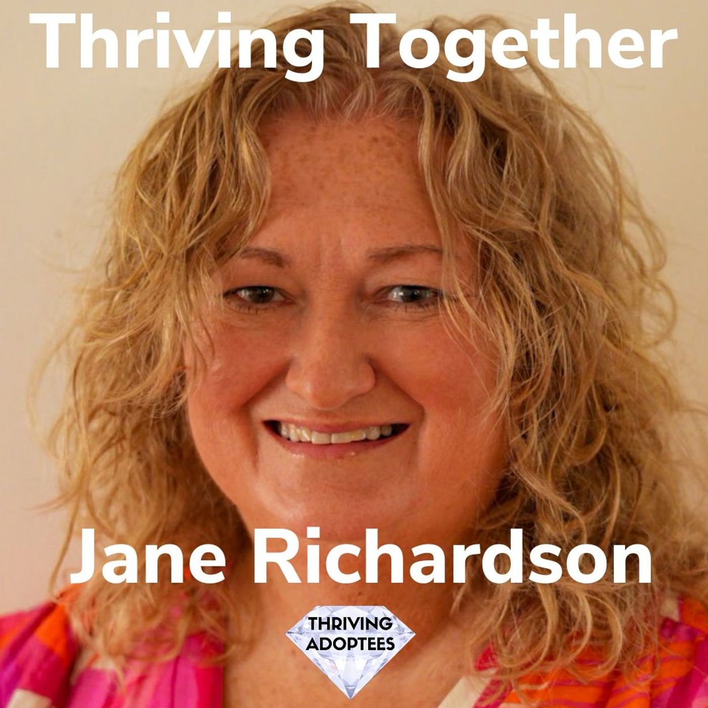 Thriving Together With Jane Richardson episode artwork