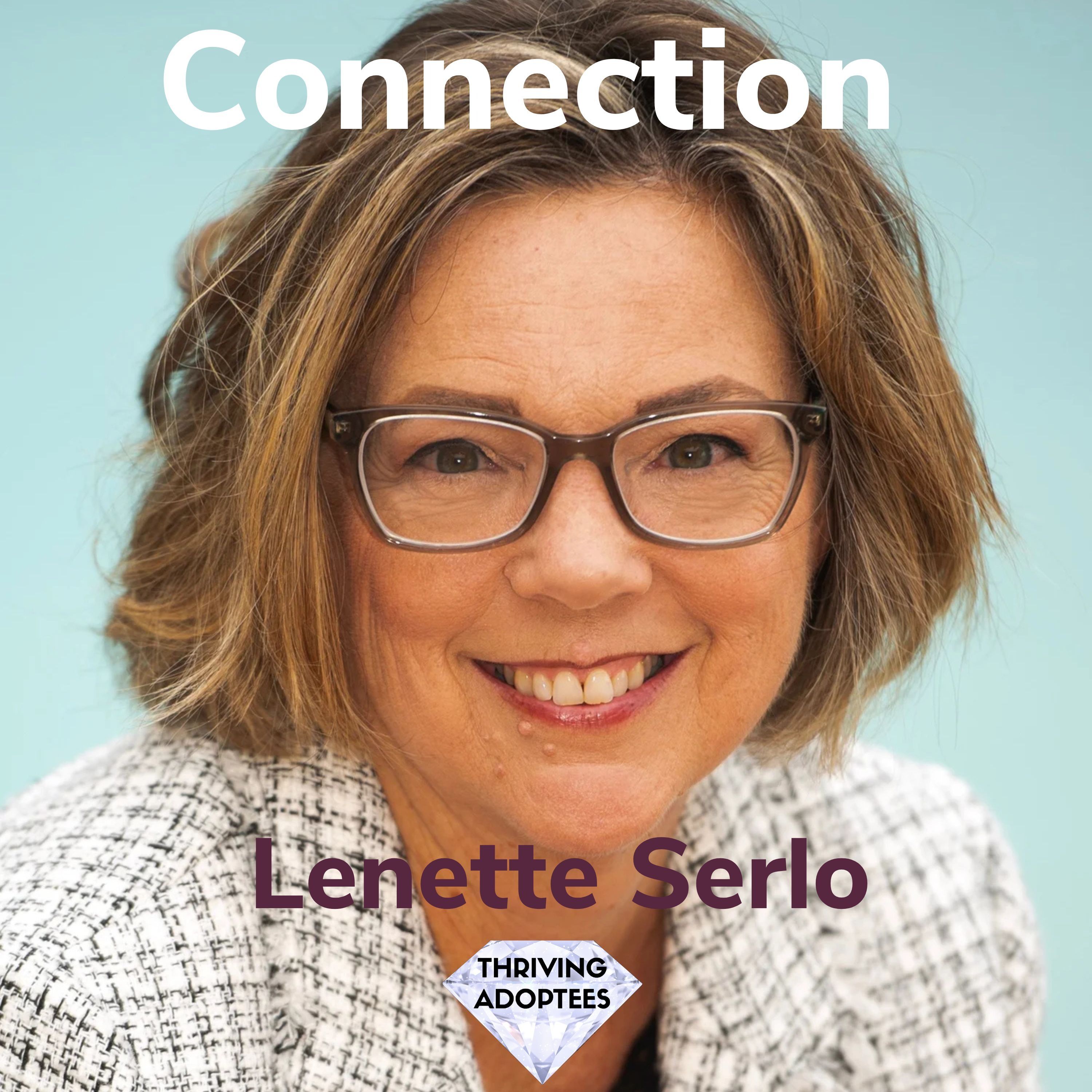 Connection With Lenette Serlo — Thriving Adoptees - Let's Thrive cover