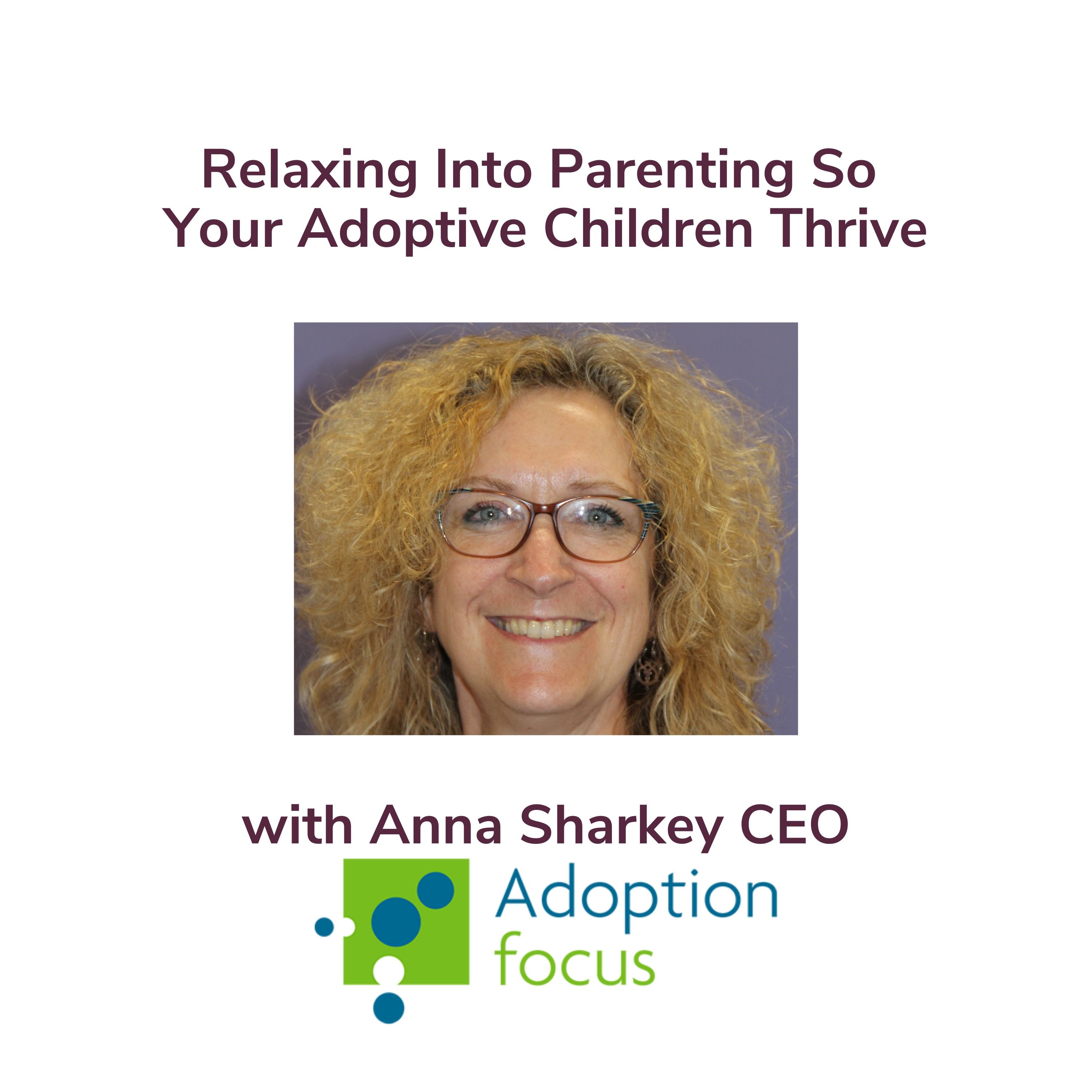 Relaxing Into Parenting Your Adoptive Child So They Thrive With Anna Sharkey episode artwork