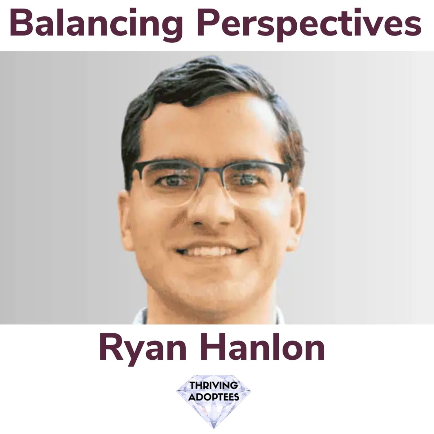Balancing Perspectives with Ryan Hanlon