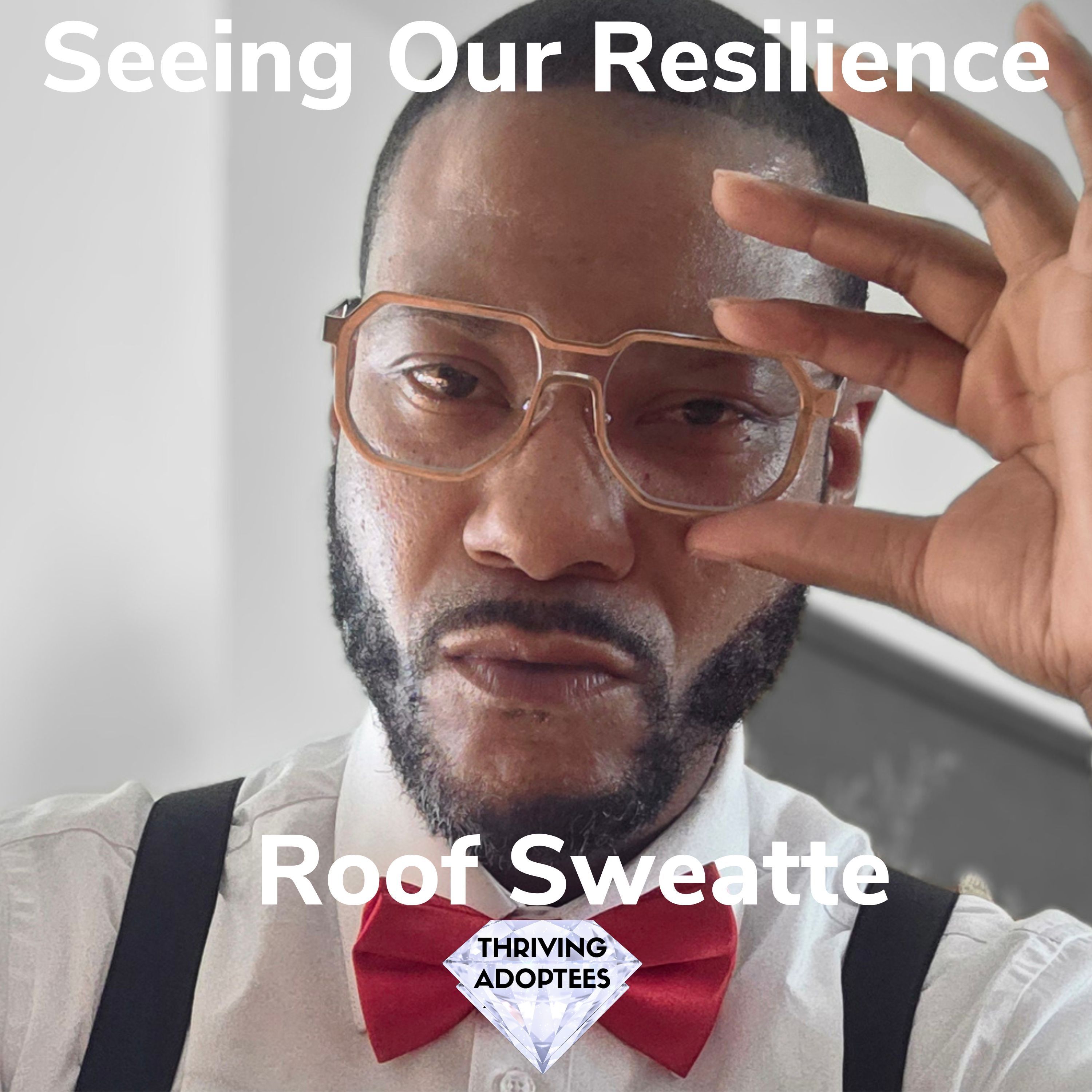 Seeing Our Own Resilience with Roof Sweatte episode artwork
