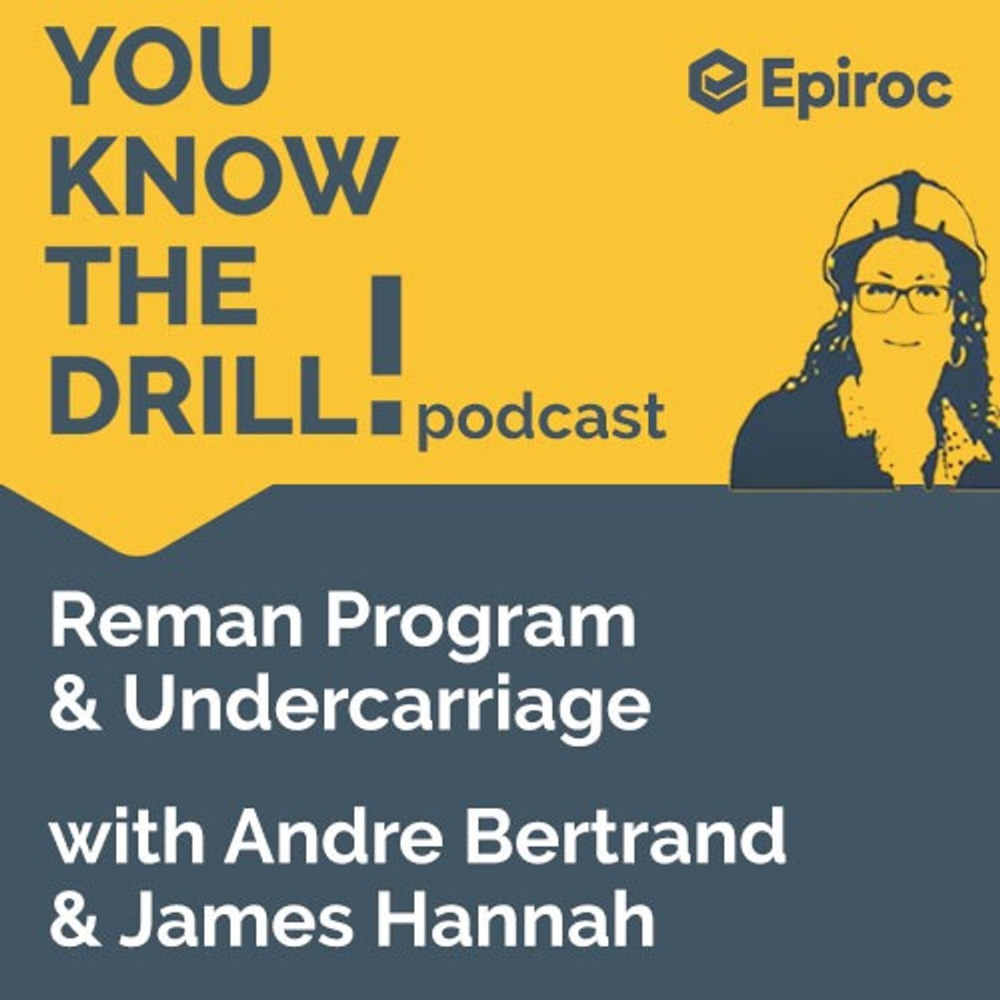 Reman Program & Undercarriage with Andre Bertrand & James Hannah
