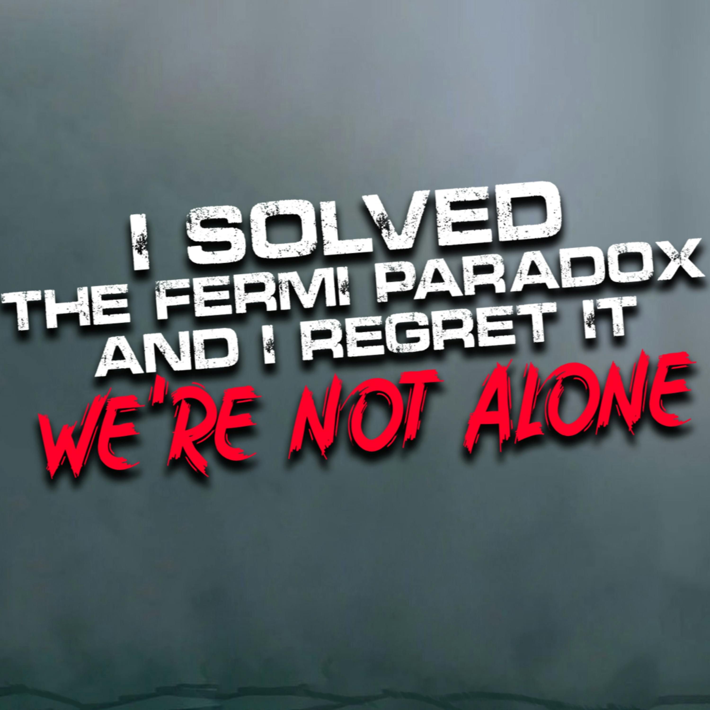 "I solved the Fermi Paradox and I regret it, We really are alone" Creepypasta | Scary Stories