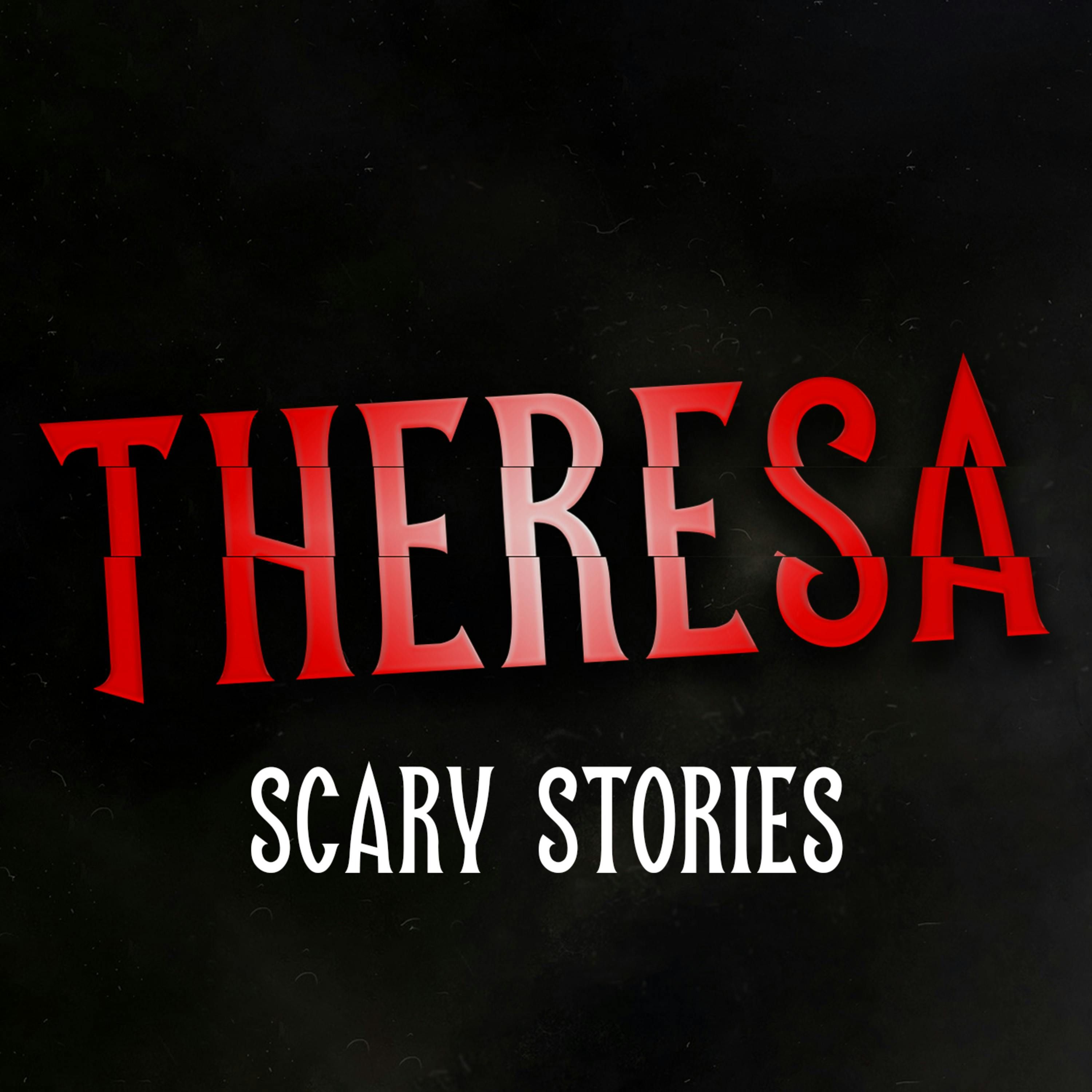 "Theresa" Creepypasta | Scary Stories from Reddit Nosleep
