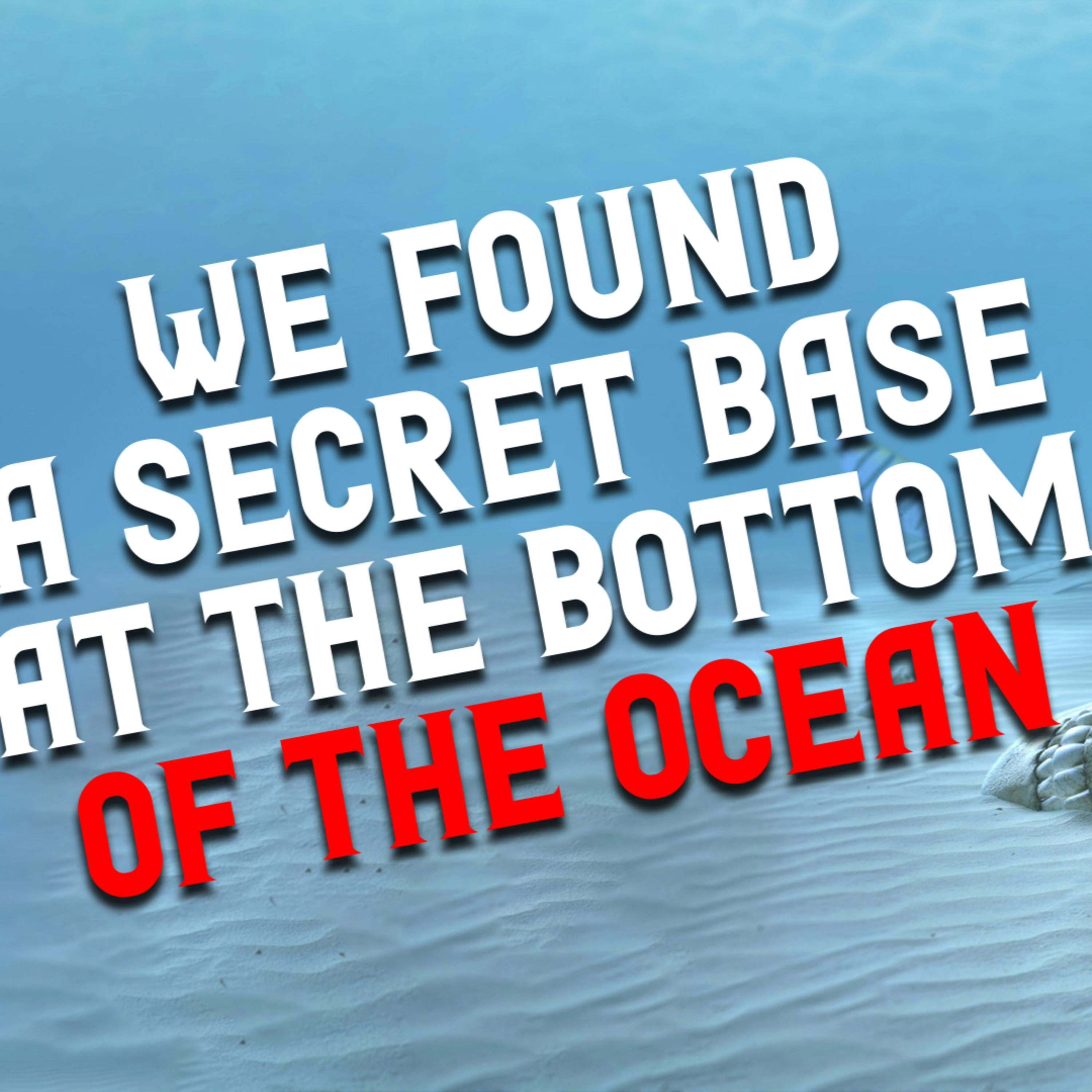 "We found a secret base at the bottom of the ocean" Creepypasta | Scary Stories from Reddit Nosleep