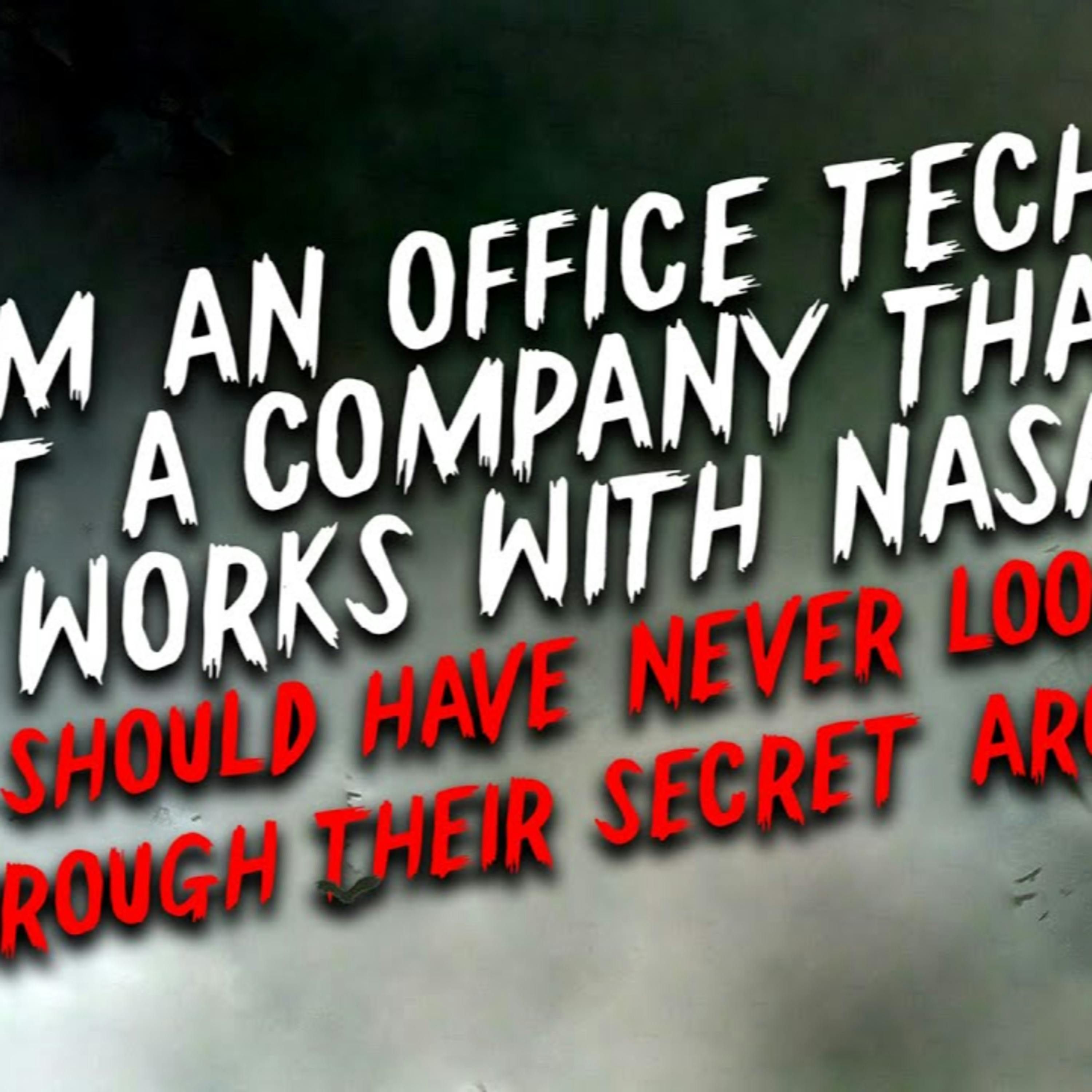 "I'm an office tech at a company that works with NASA." Creepypasta | Scary Stories from Nosleep