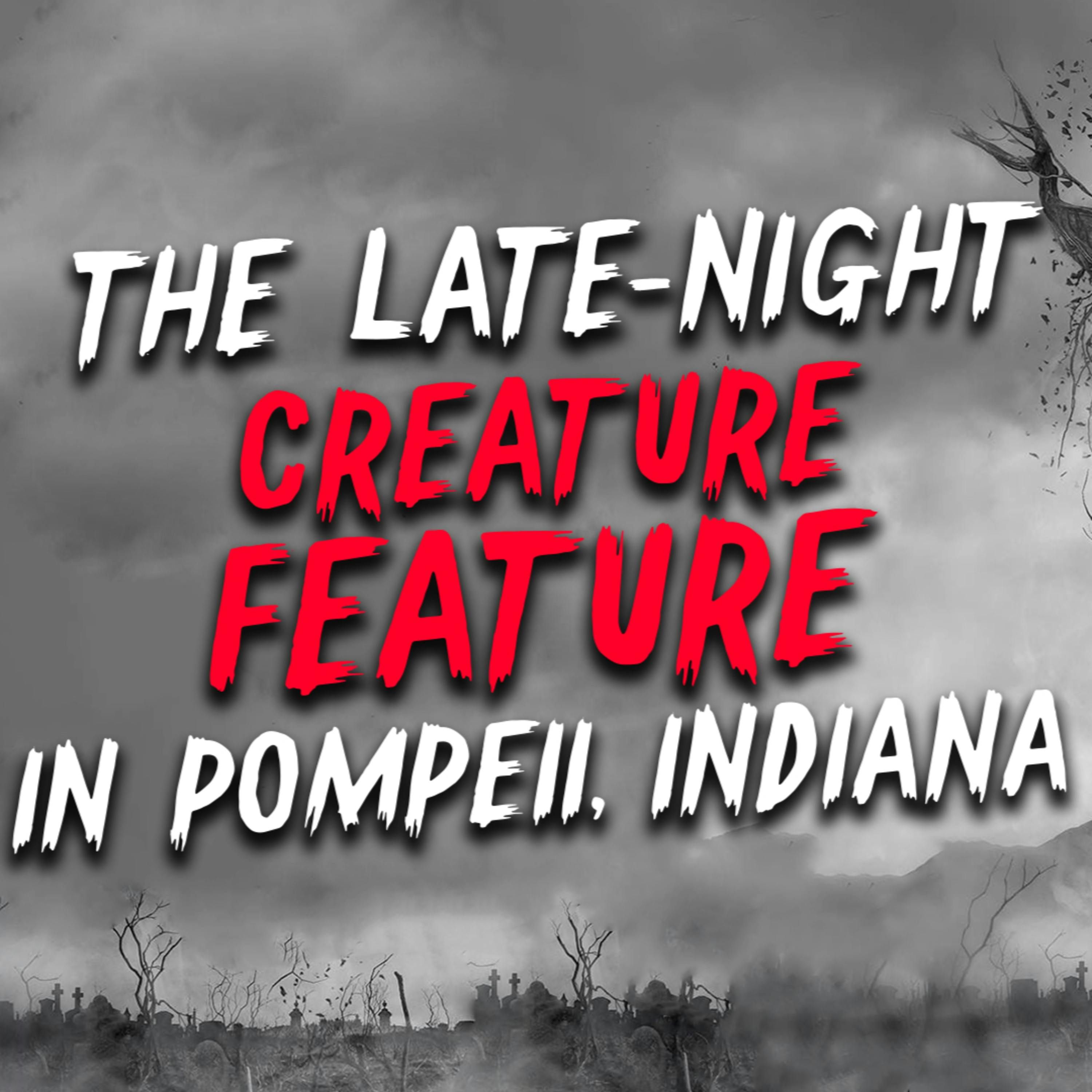 "The Late-Night Creature Feature in Pompeii, Indiana" Creepypasta | Scary Stories from The Internet