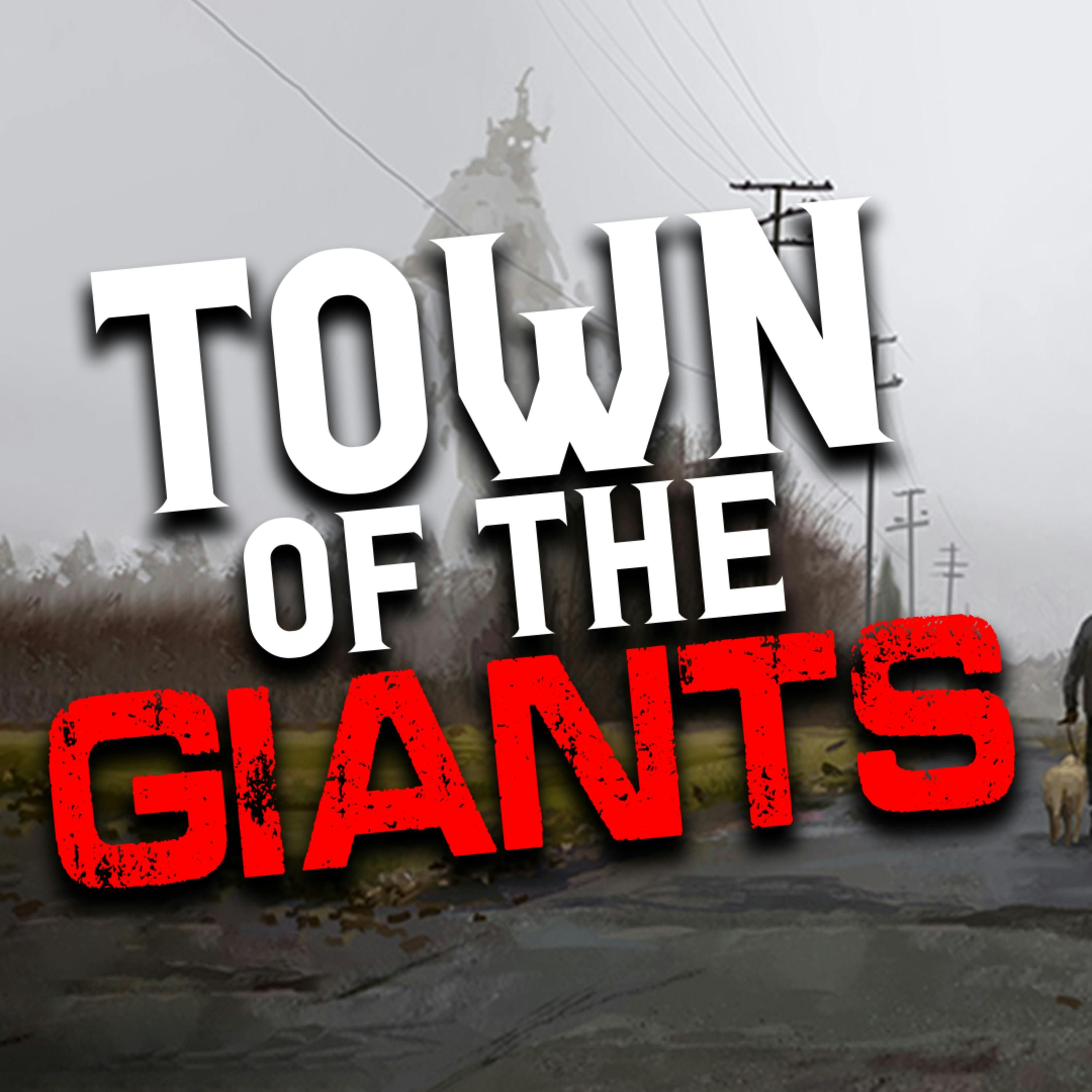"Town of the Giants" Creepypasta | Scary Stories from The Internet