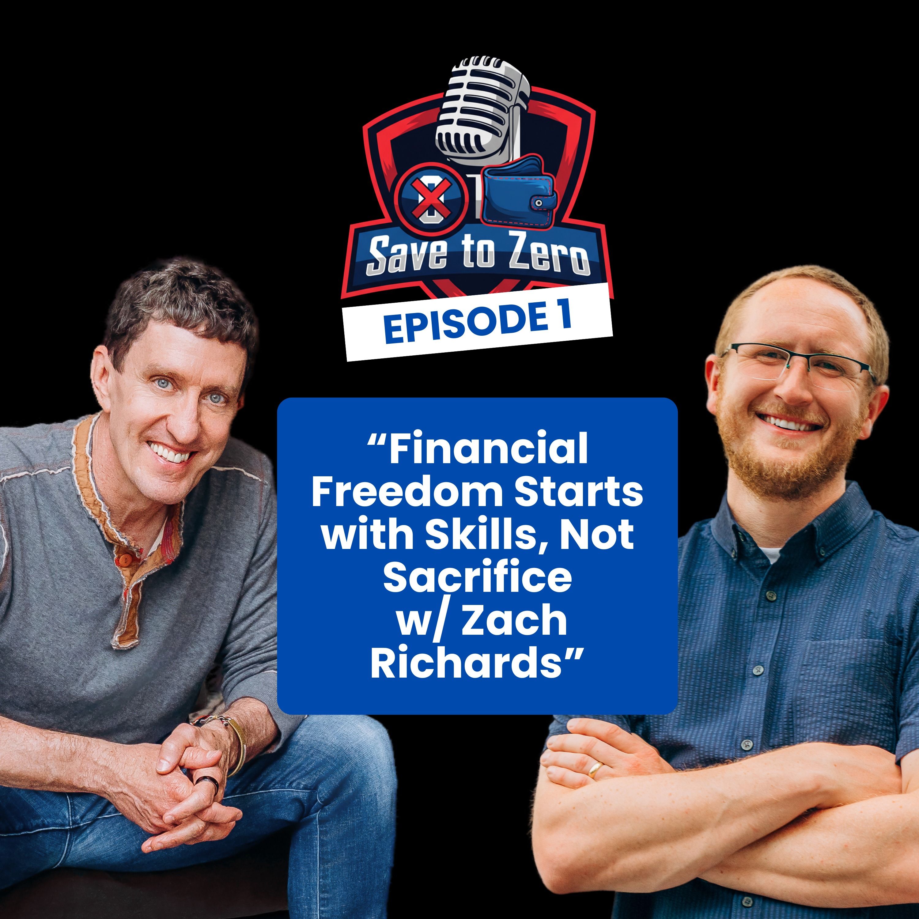 Financial Freedom Starts with Skills, Not Sacrifice with Zach Richards Ep. 1 episode artwork