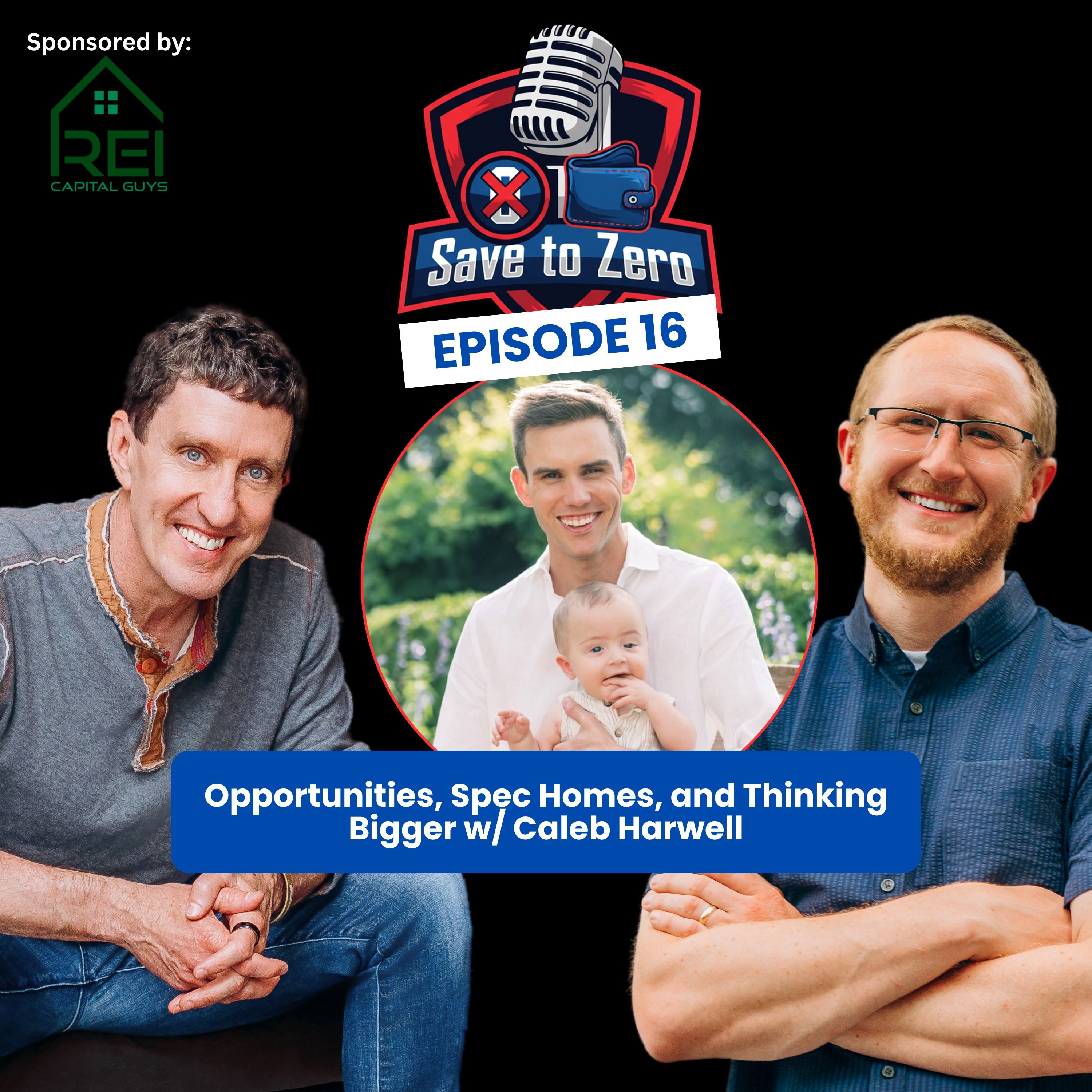 Opportunities, Spec Homes, and Thinking Bigger with Caleb Harwell Ep. 16 episode artwork