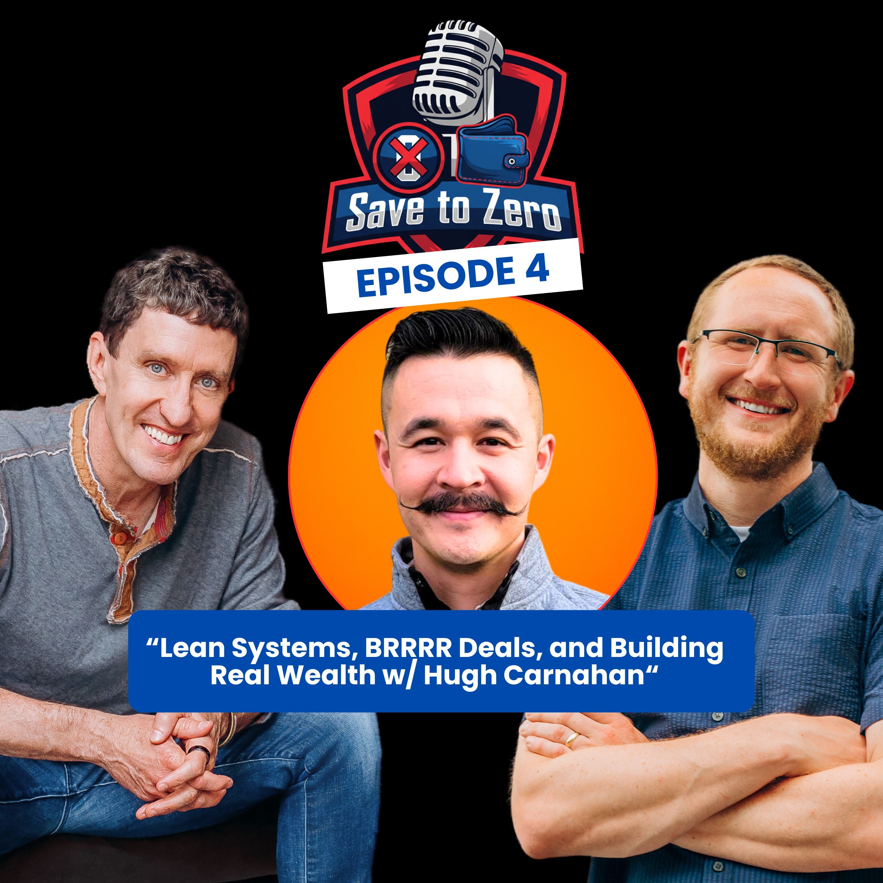 Lean Systems, BRRRR Deals, and Building Real Wealth with Hugh Carnahan Ep. 4 episode artwork