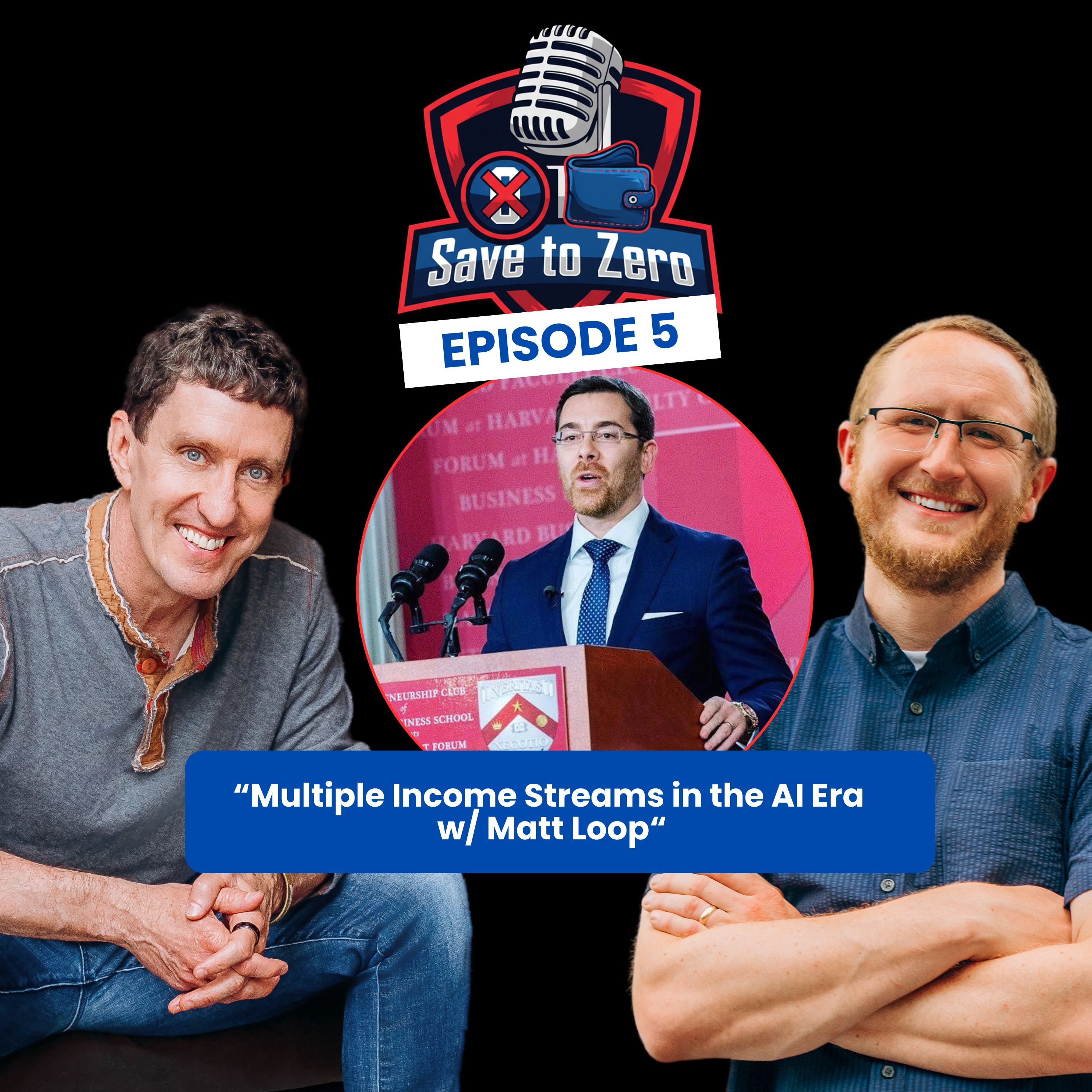 Multiple Income Streams in the AI Era with Matt Loop Ep. 5 episode artwork
