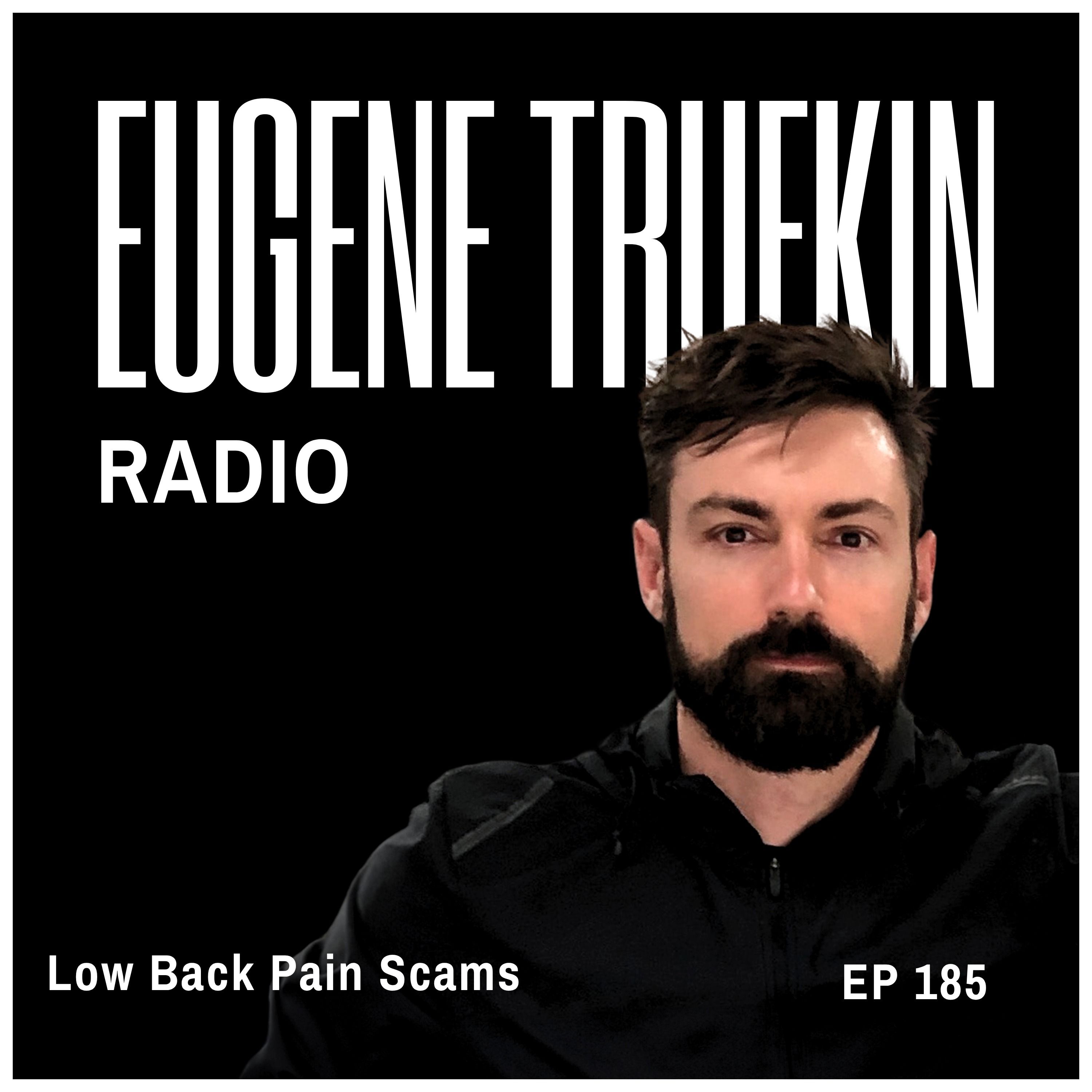 Episode 185 - Low Back Pain Scams - Eugene Trufkin