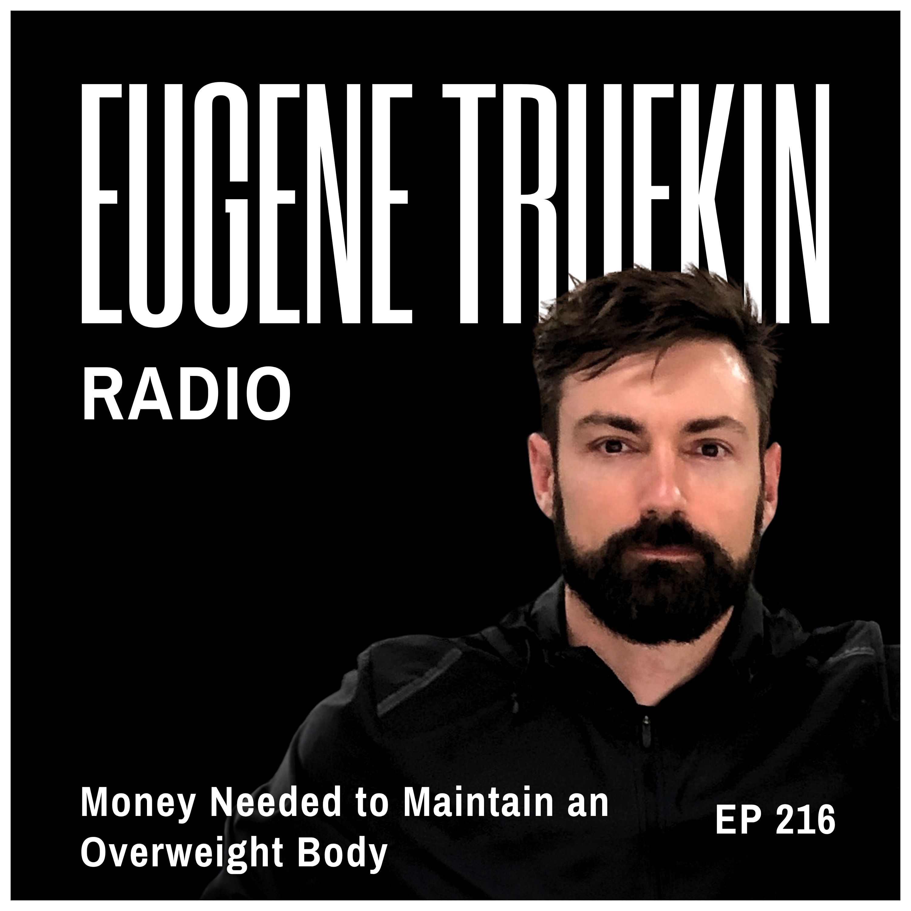 Episode 216 - Money Needed to Maintain an Overweight Body - Eugene Trufkin episode artwork