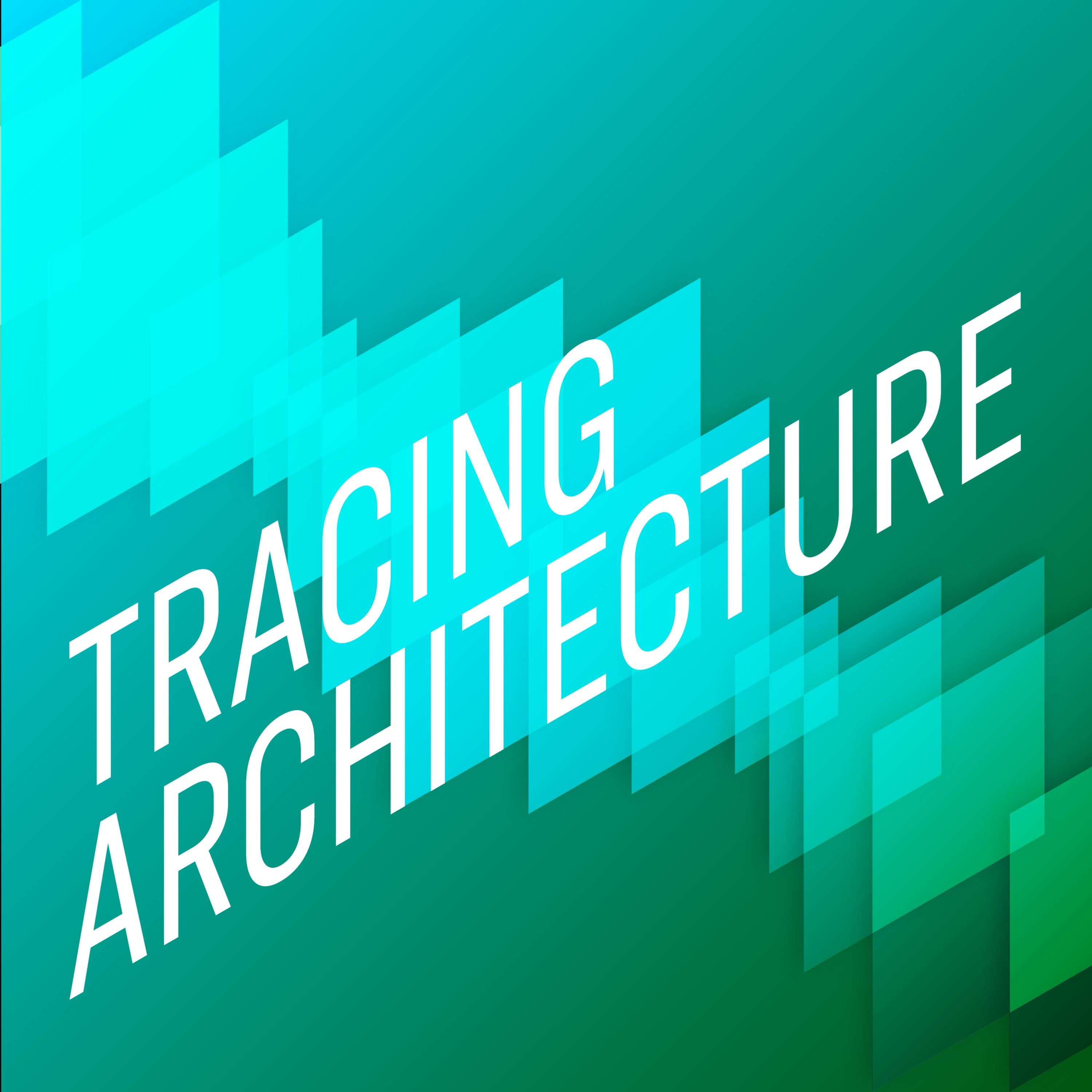 Tracing Architecture