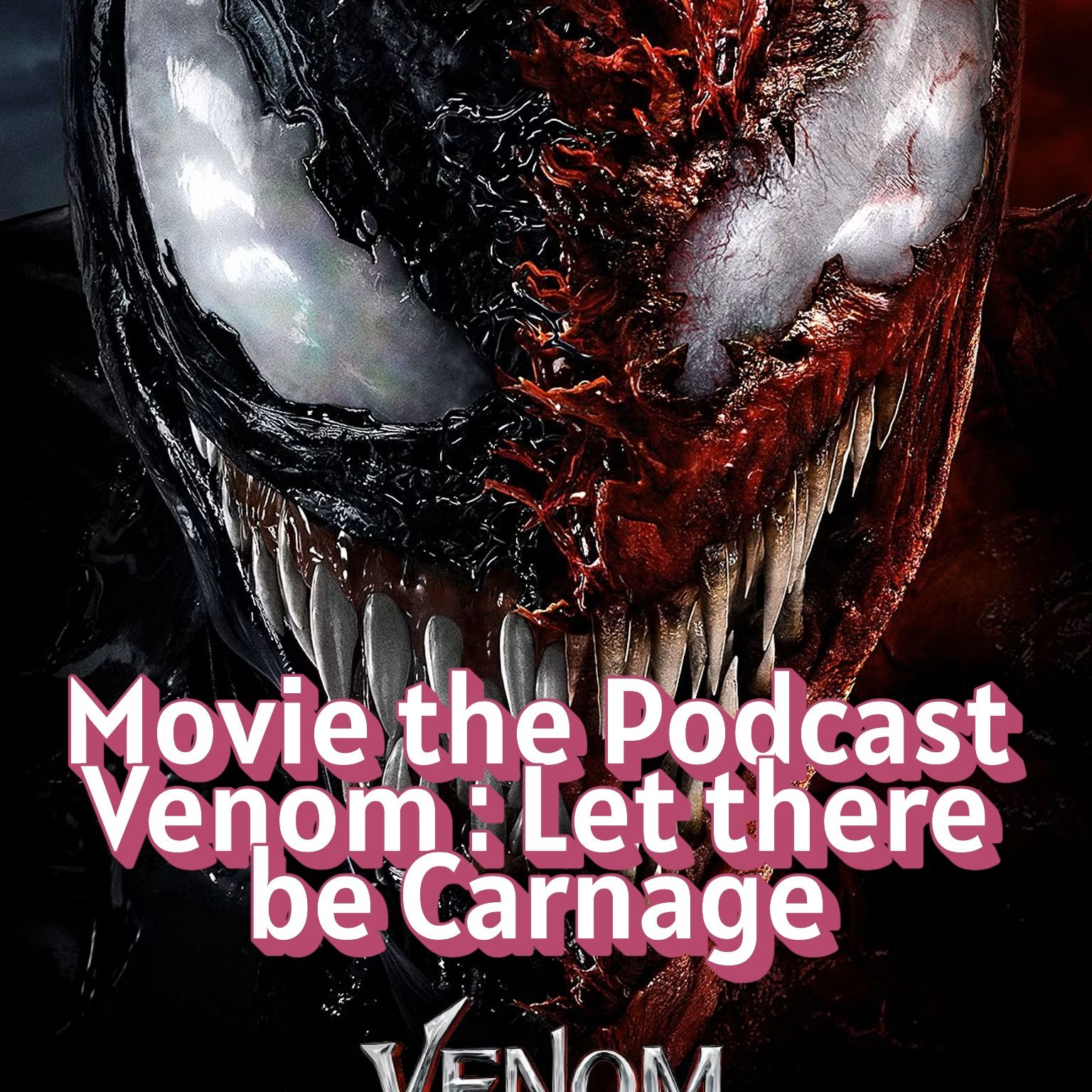 Movie the Podcast Venom : Let there be Carnage episode artwork