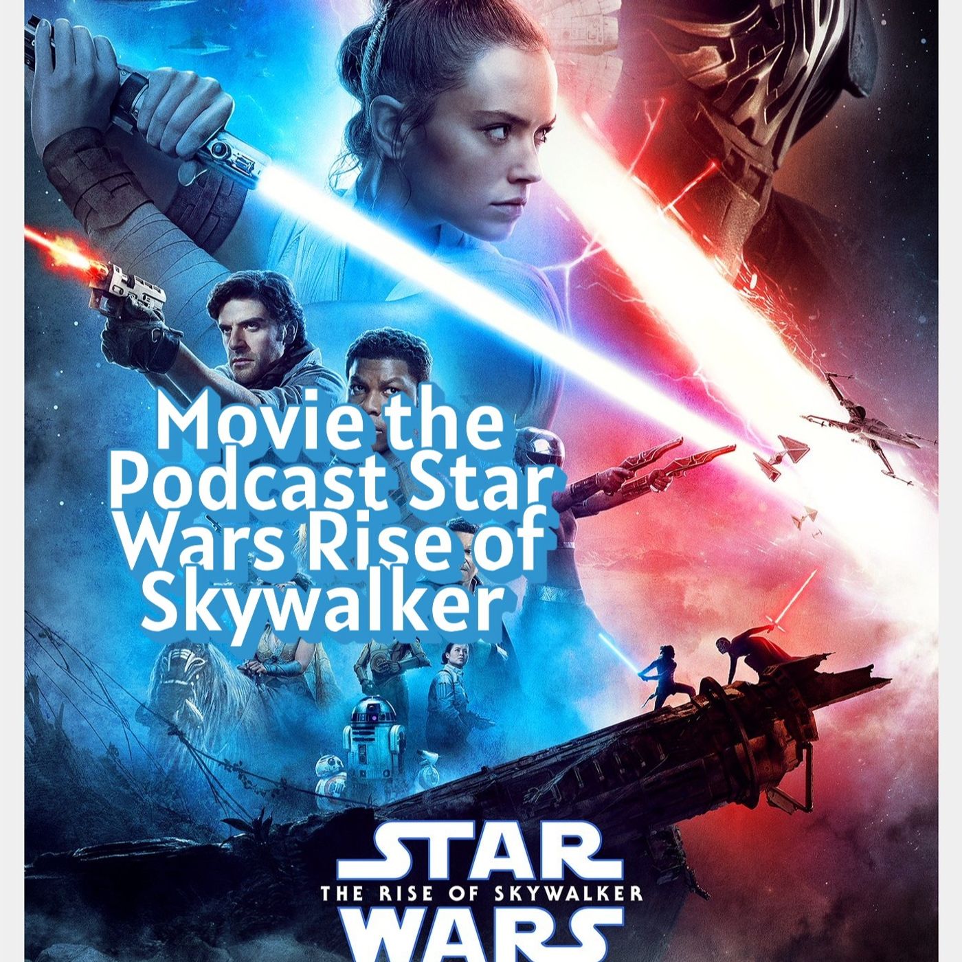 Movie the Podcast Rise of Skywalker episode artwork