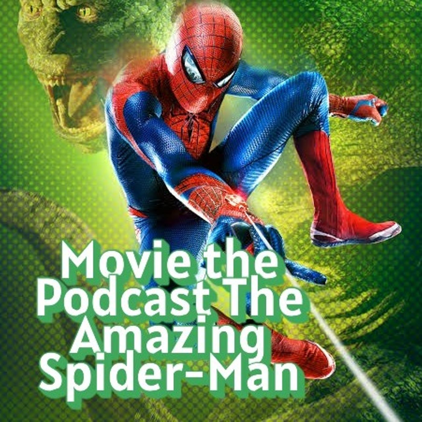 Movie the Podcast The Amazing Spider-man episode artwork