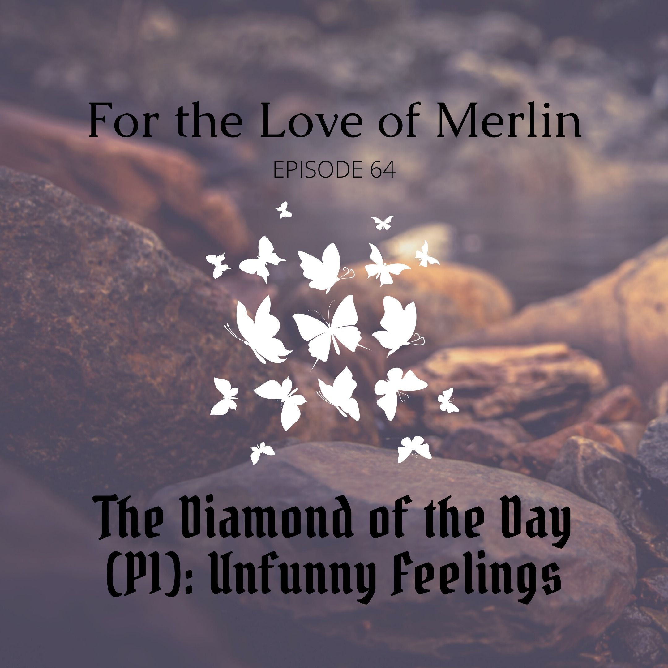 The Diamond of the Day (P1): Unfunny Feelings