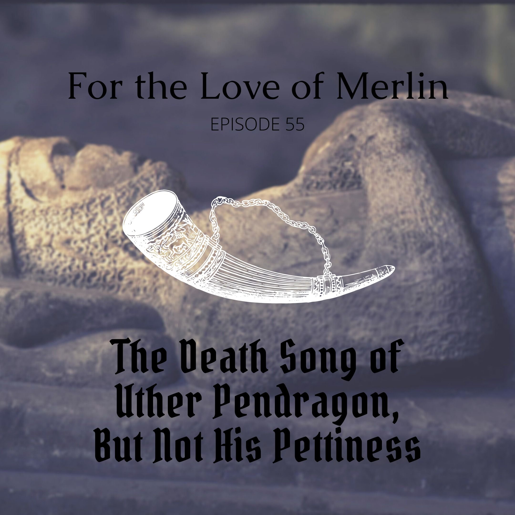 The Death Song of Uther Pen Dragon, But Not His Pettiness