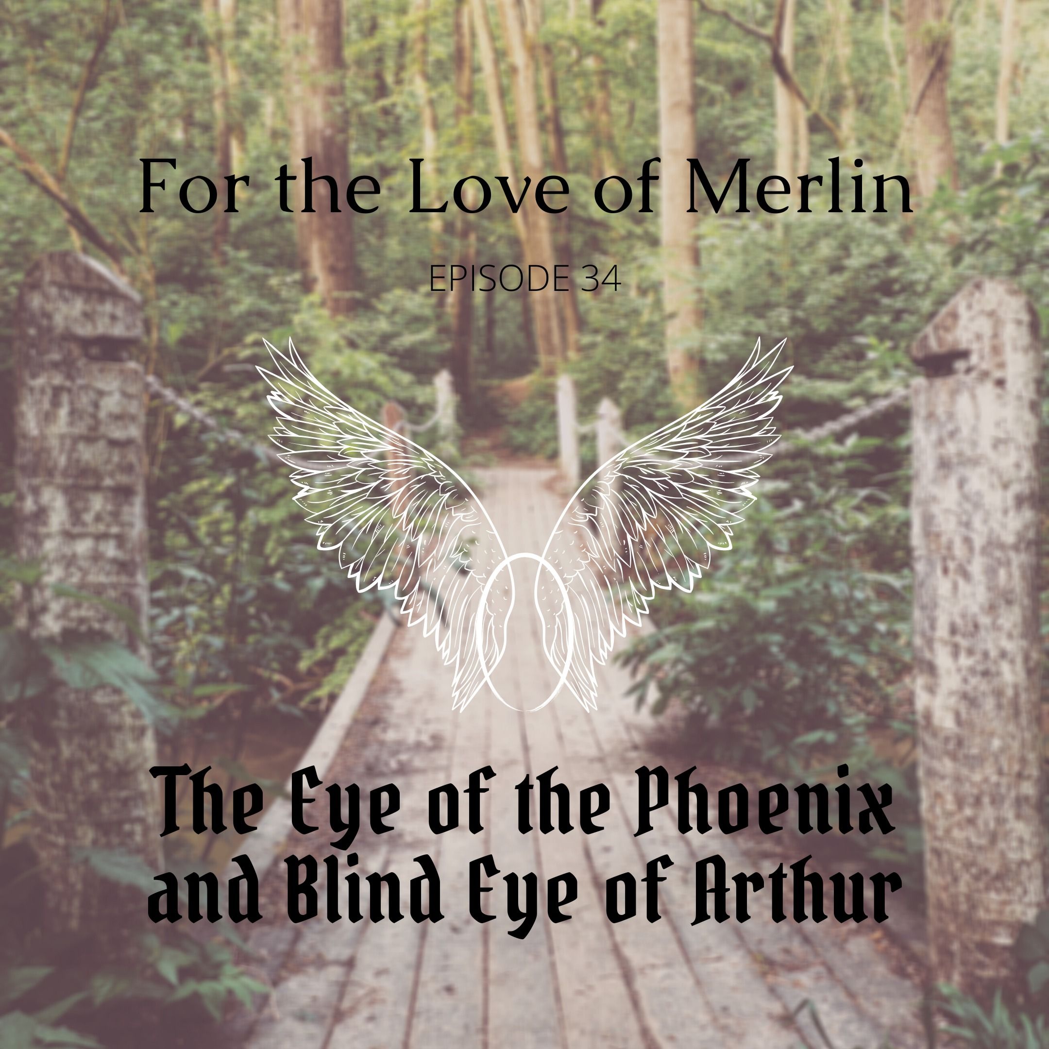 The Eye of the Phoenix and Blind Eye of Arthur