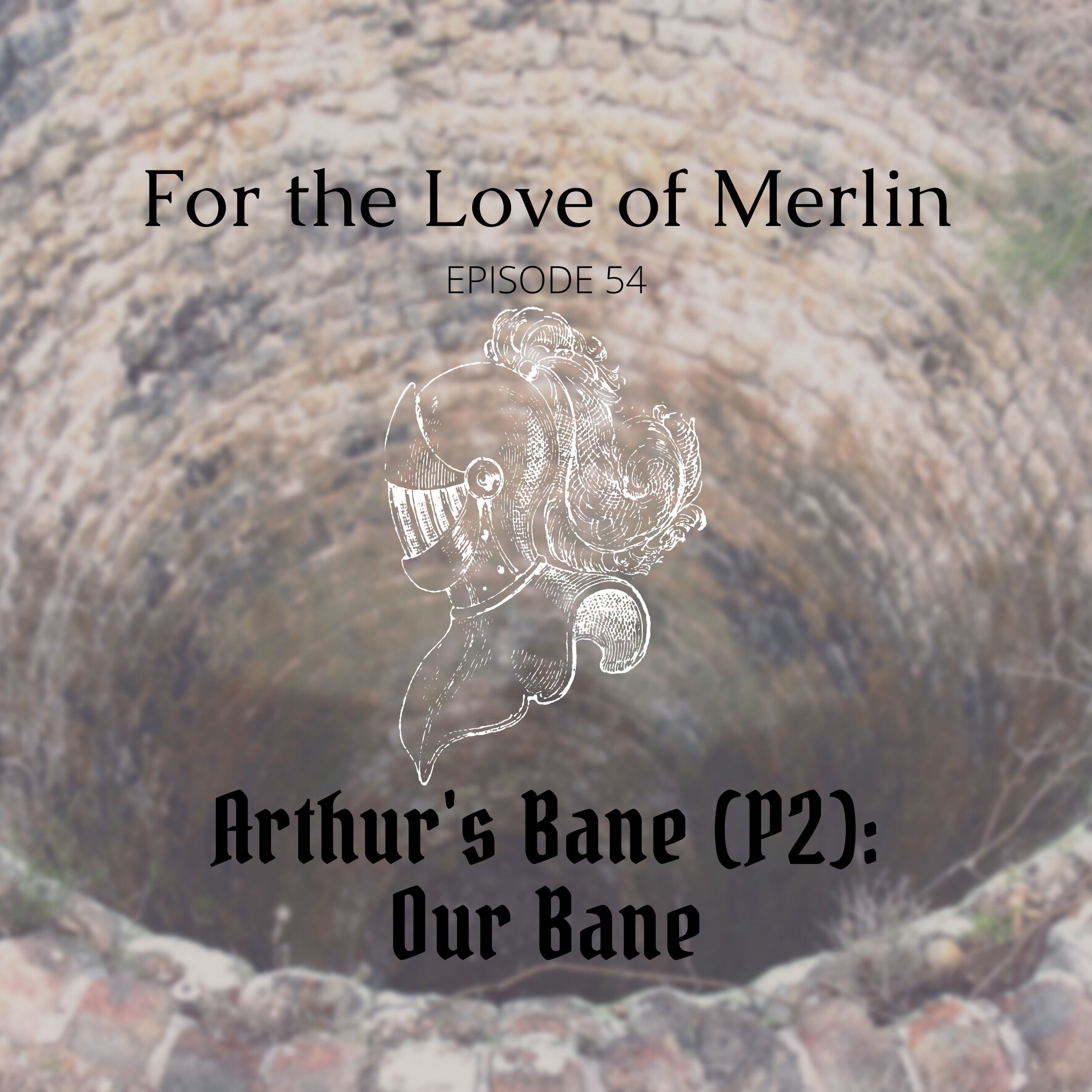 Arthur's Bane (P2): Our Bane